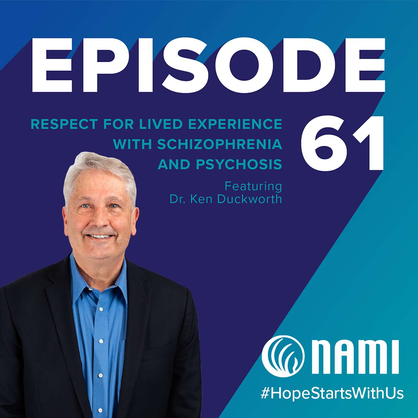 Respect for Lived Experience With Schizophrenia and Psychosis Featuring Dr. Ken Duckworth