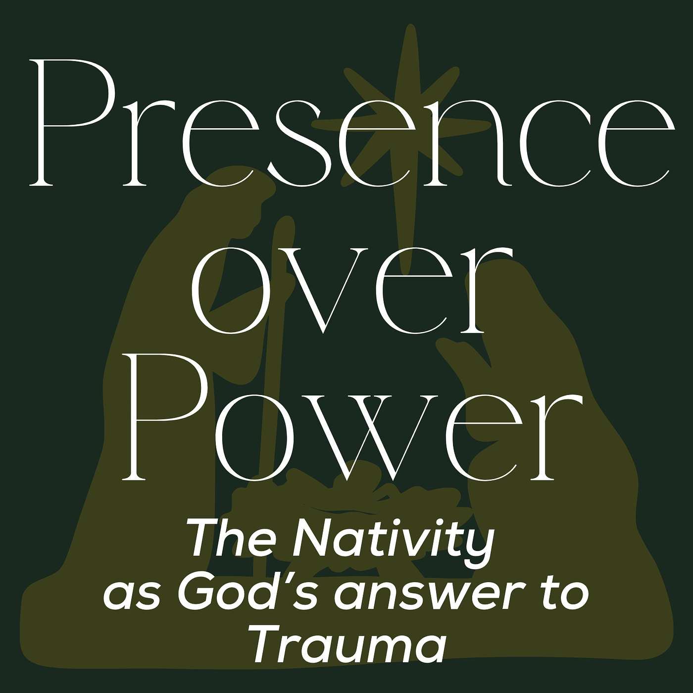 031 Presence Over Power: The Nativity As God’s Answer To Trauma