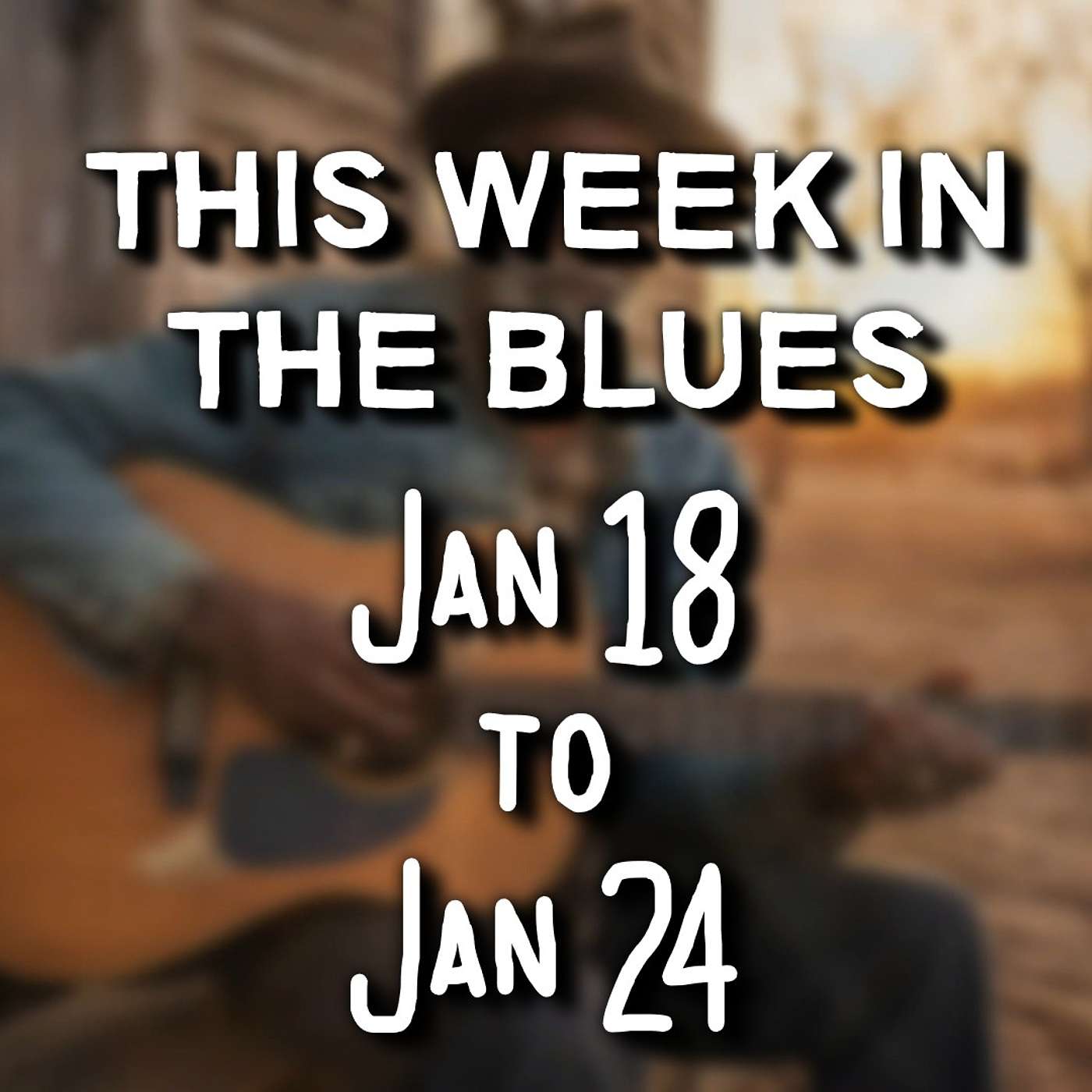 This Week In The Blues: January 18 – January 24, 2026 This Week In The Blues: January 18 – January 24, 2026