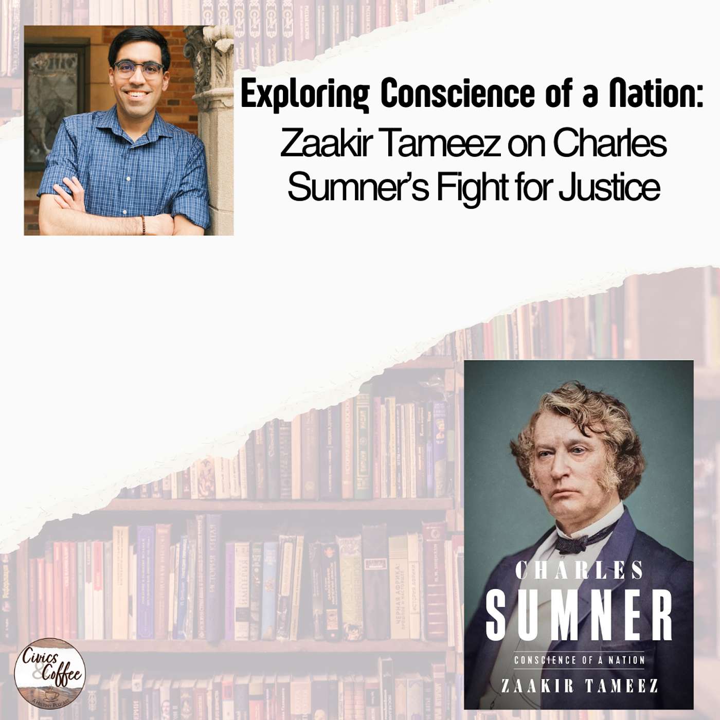 Exploring Conscience of a Nation: Zaakir Tameez on Charles Sumner’s Fight for Justice