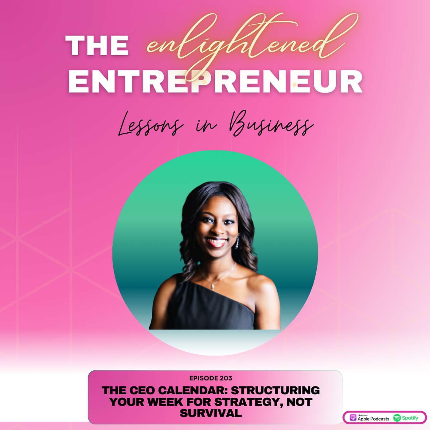 EP 203: The CEO Calendar: Structuring Your Week for Strategy, Not Survival