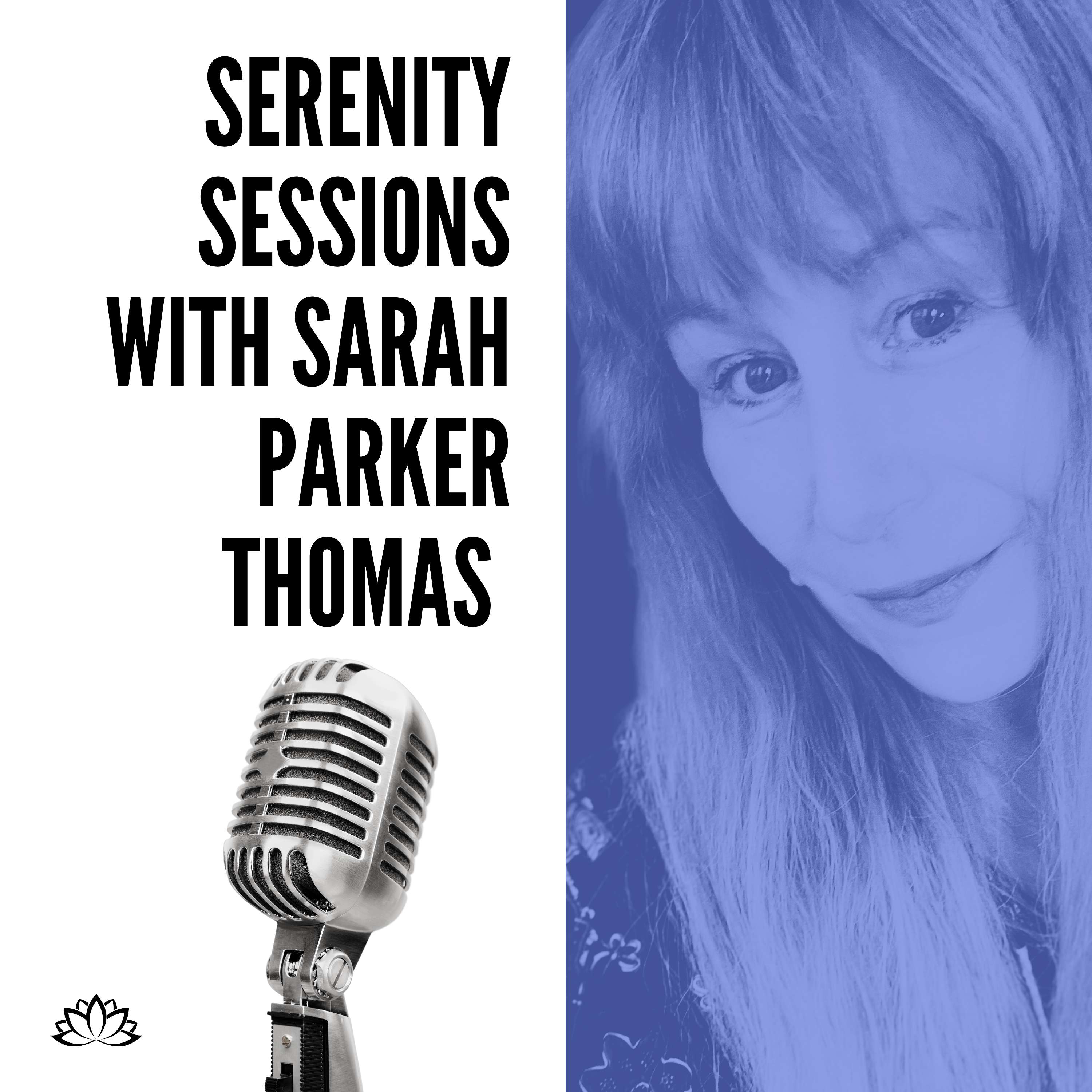 Serenity Sessions Podcast With Sarah Parker Thomas