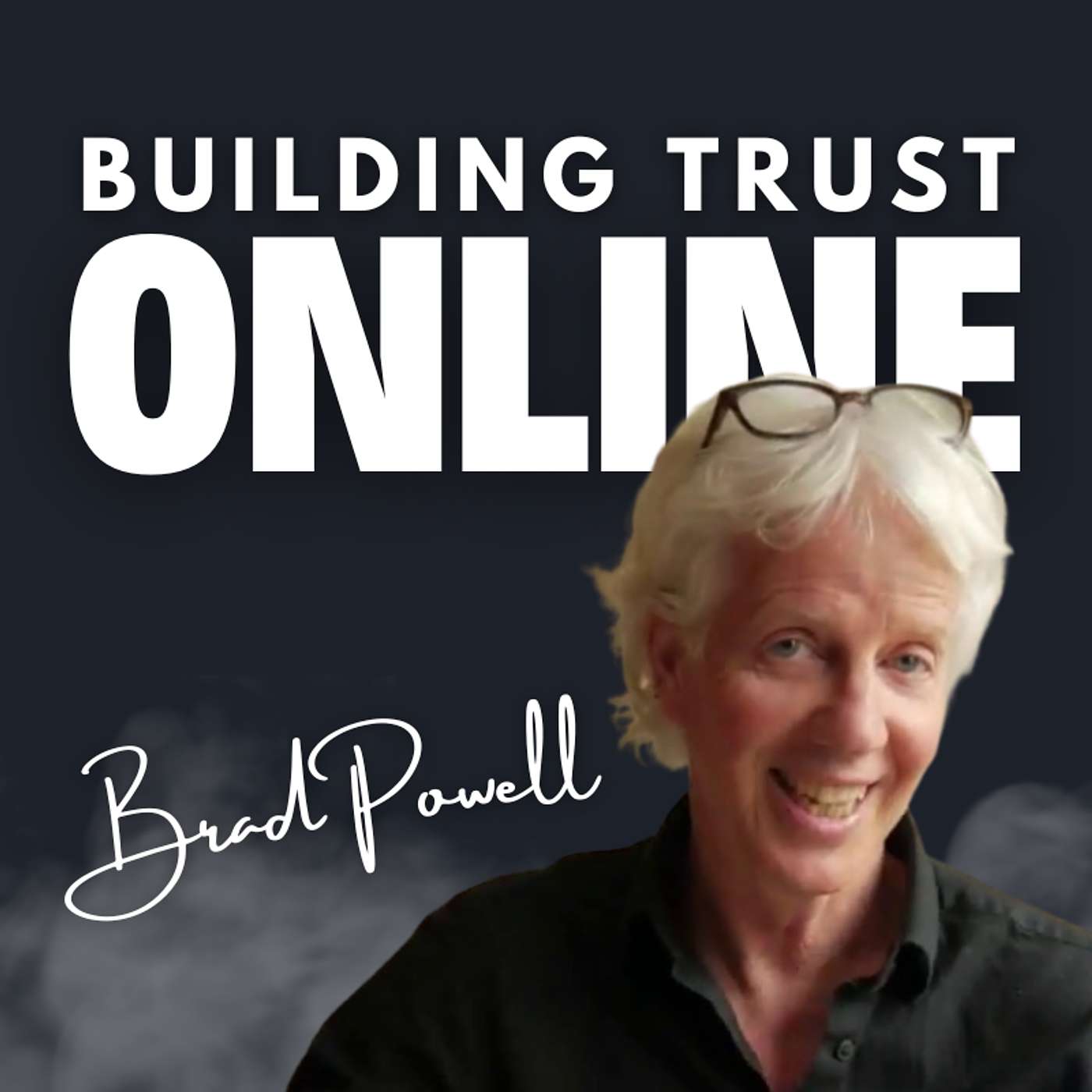 139. Building Trust in a Digital World with Brad Powell