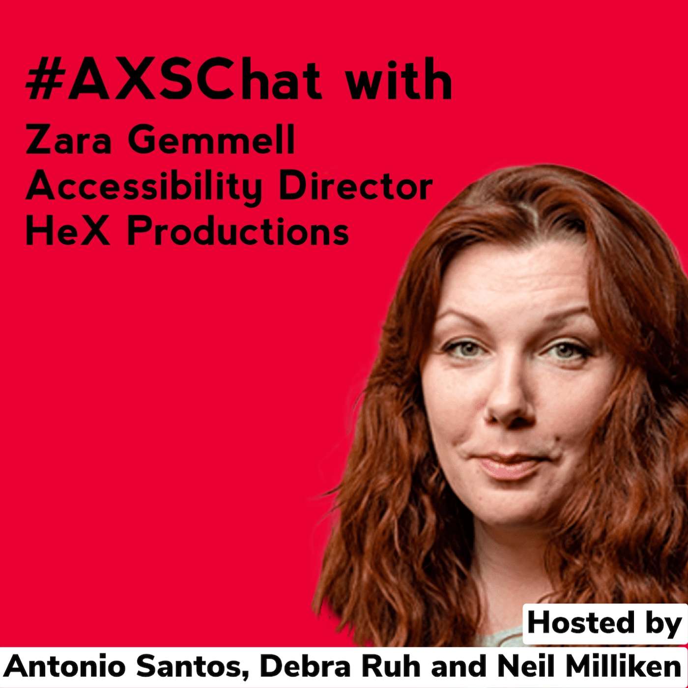 AXSChat Podcast with Zara Gemmell – Accessibility Director HeX Productions