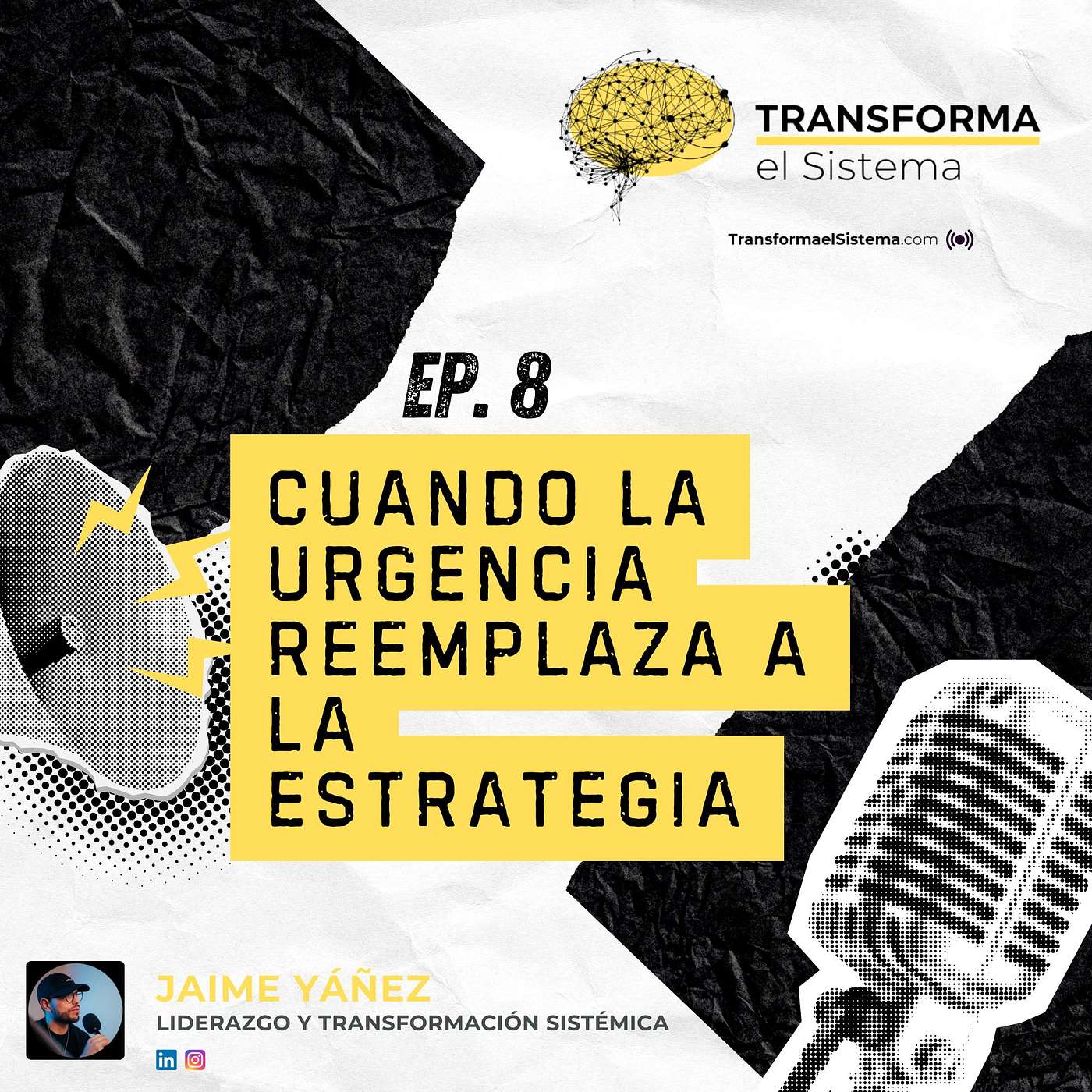 Ep. 8: Cuando la urgencia reemplaza a la estrategia