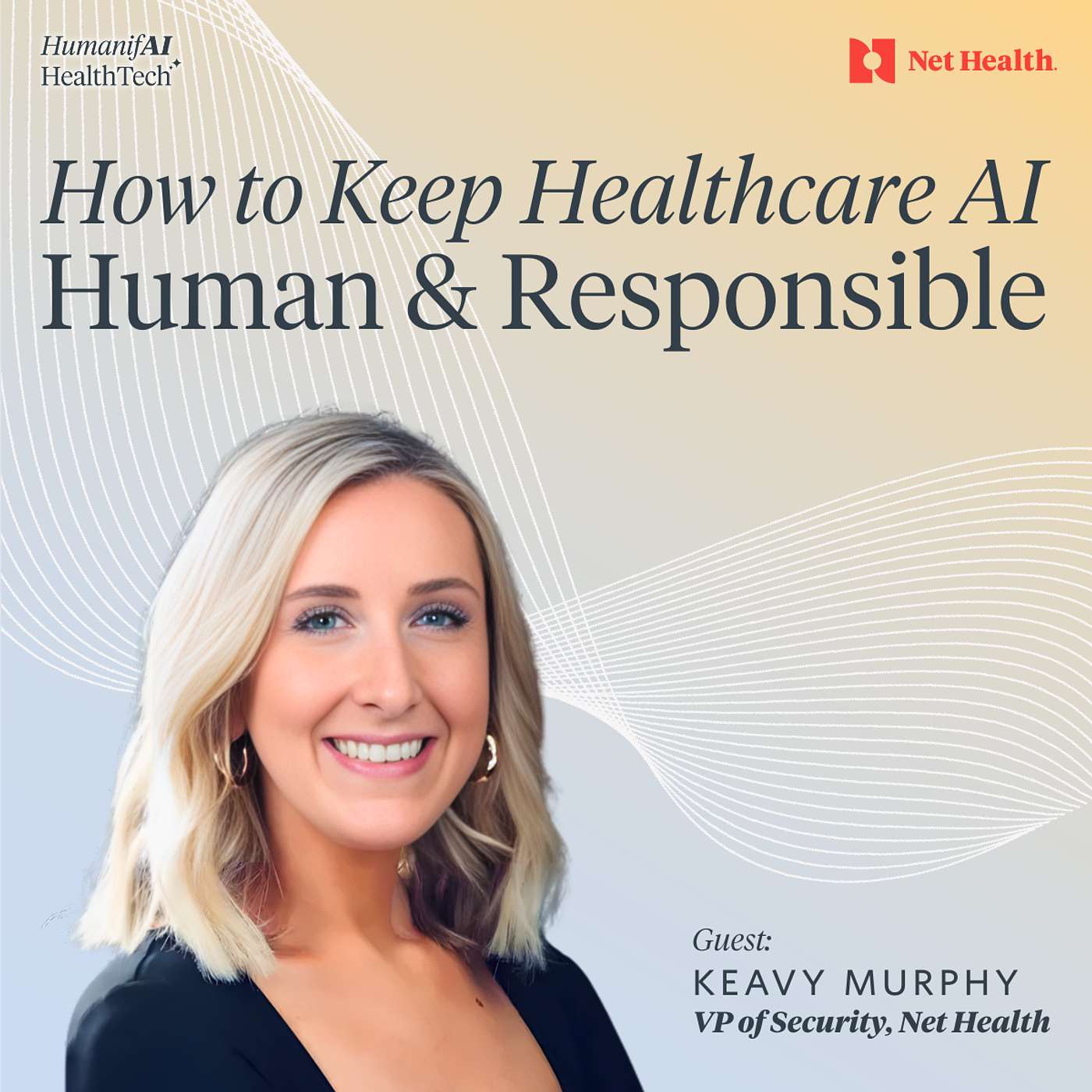 Responsible AI in Healthcare w/ Keavy Murphy, VP of Information Security, Net health