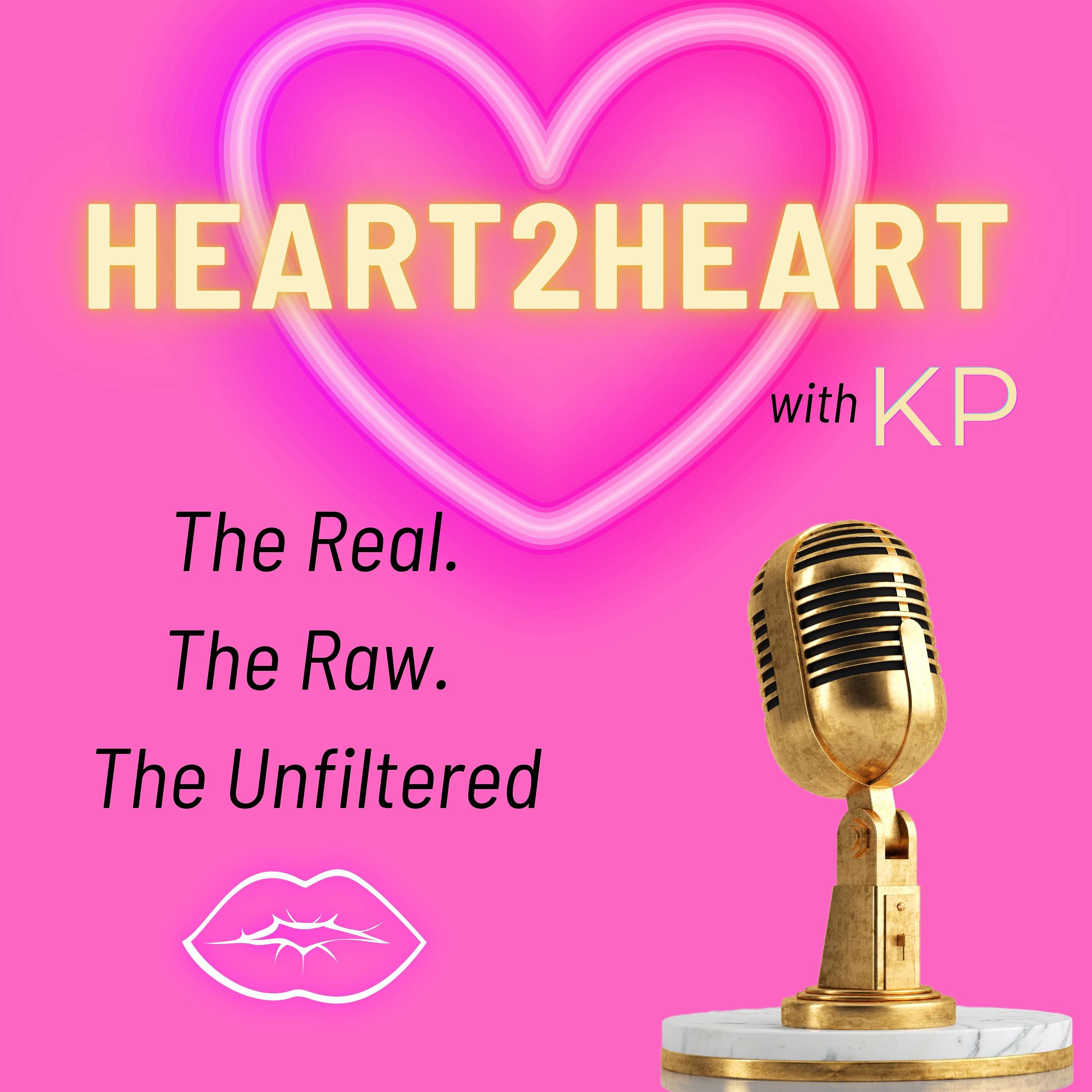 Heart 2 Heart with KP Podcast
