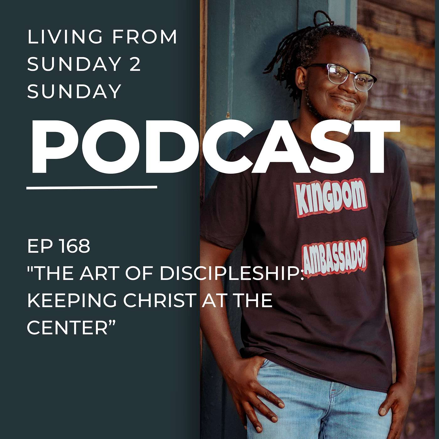 EP 168: The Art of Discipleship: Keeping Christ at the Center