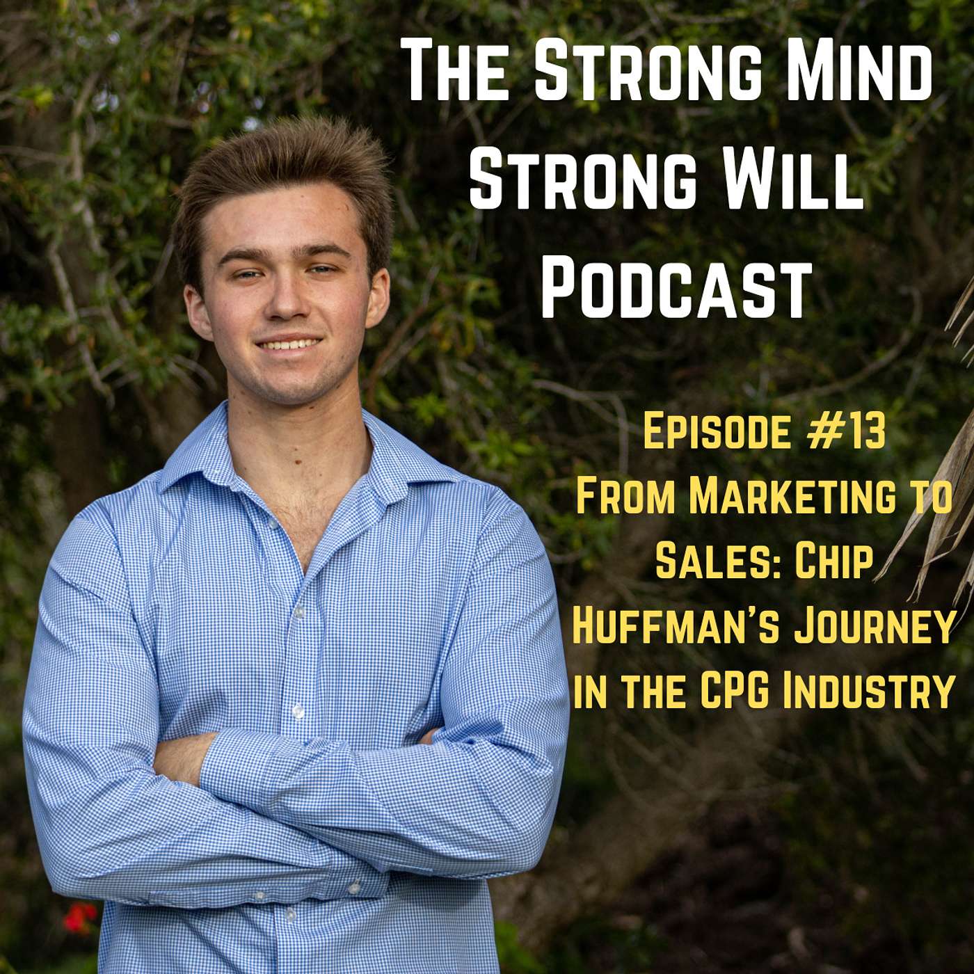 From Marketing to Sales: Chip Huffman's Journey in the CPG Industry episode artwork