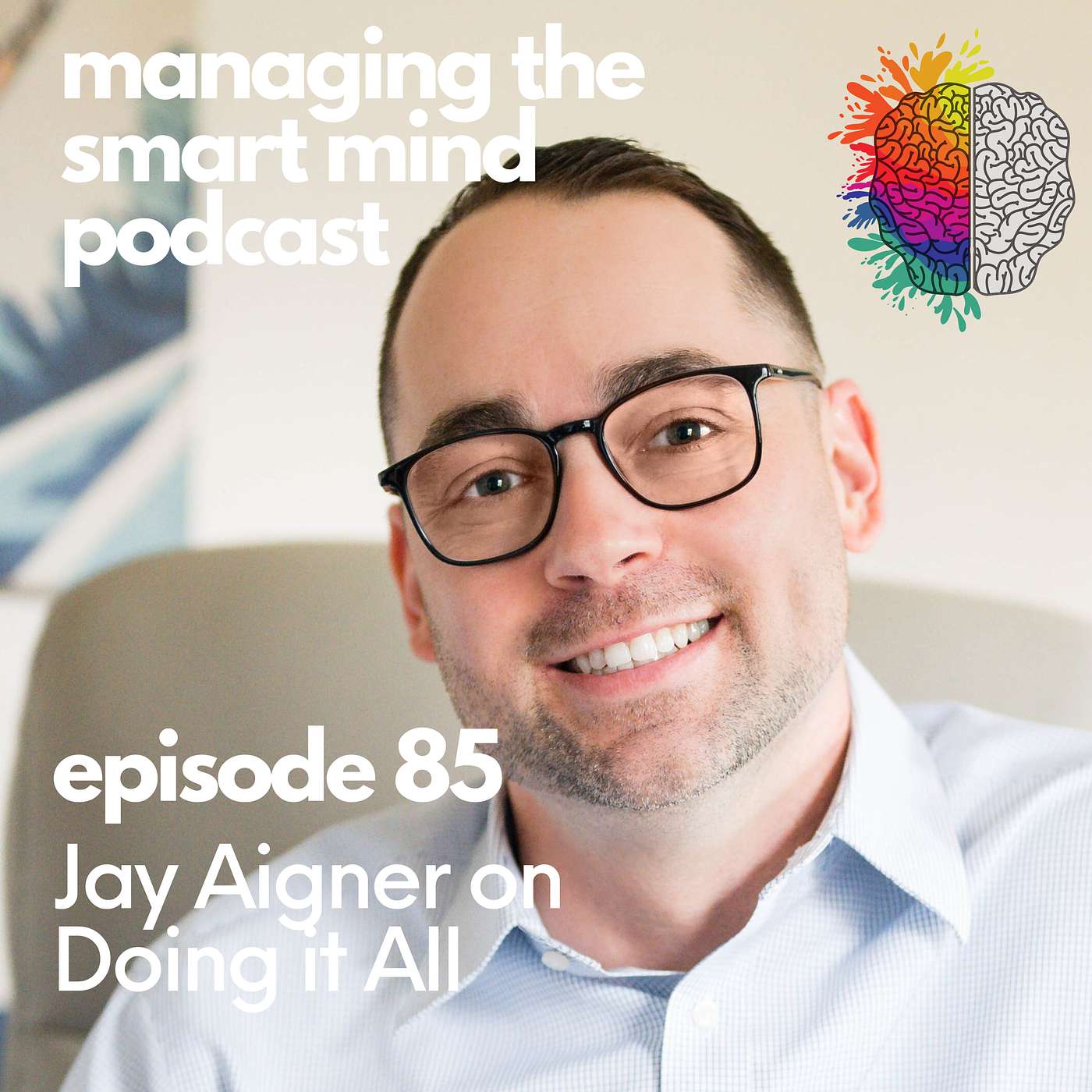 Episode 85 - Jay Aigner on Doing it All