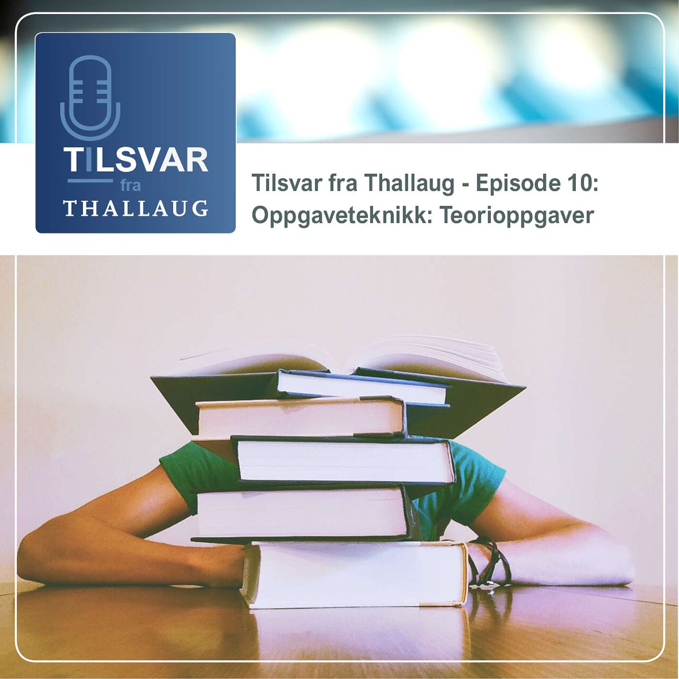 Tilsvar fra Thallaug - Episode 10 - Oppgaveteknikk: Teorioppgaver