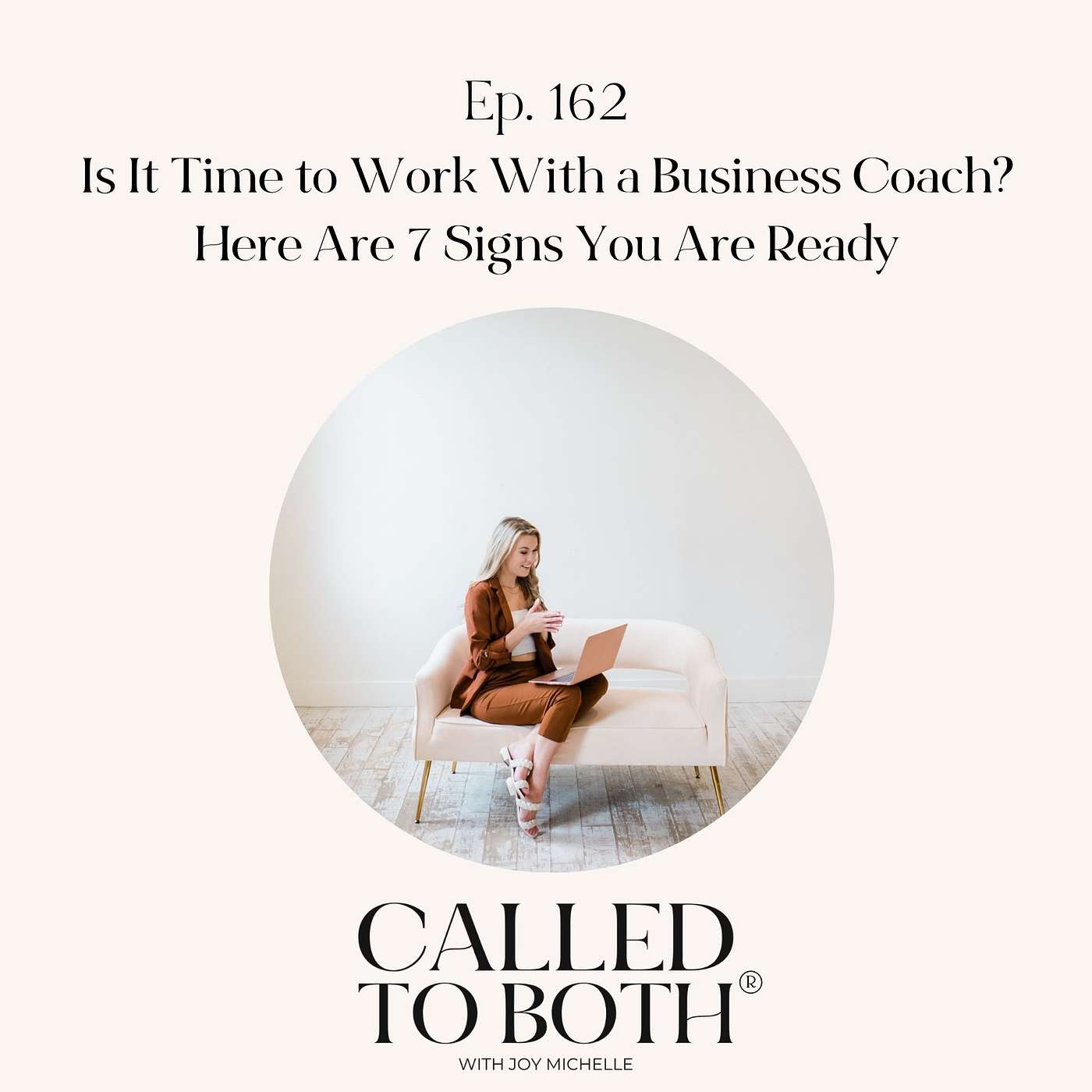 162: Is It Time to Work With a Business Coach? Here Are 7 Signs You Are Ready 162: Is It Time to Work With a Business Coach? Here Are 7 Signs You Are Ready