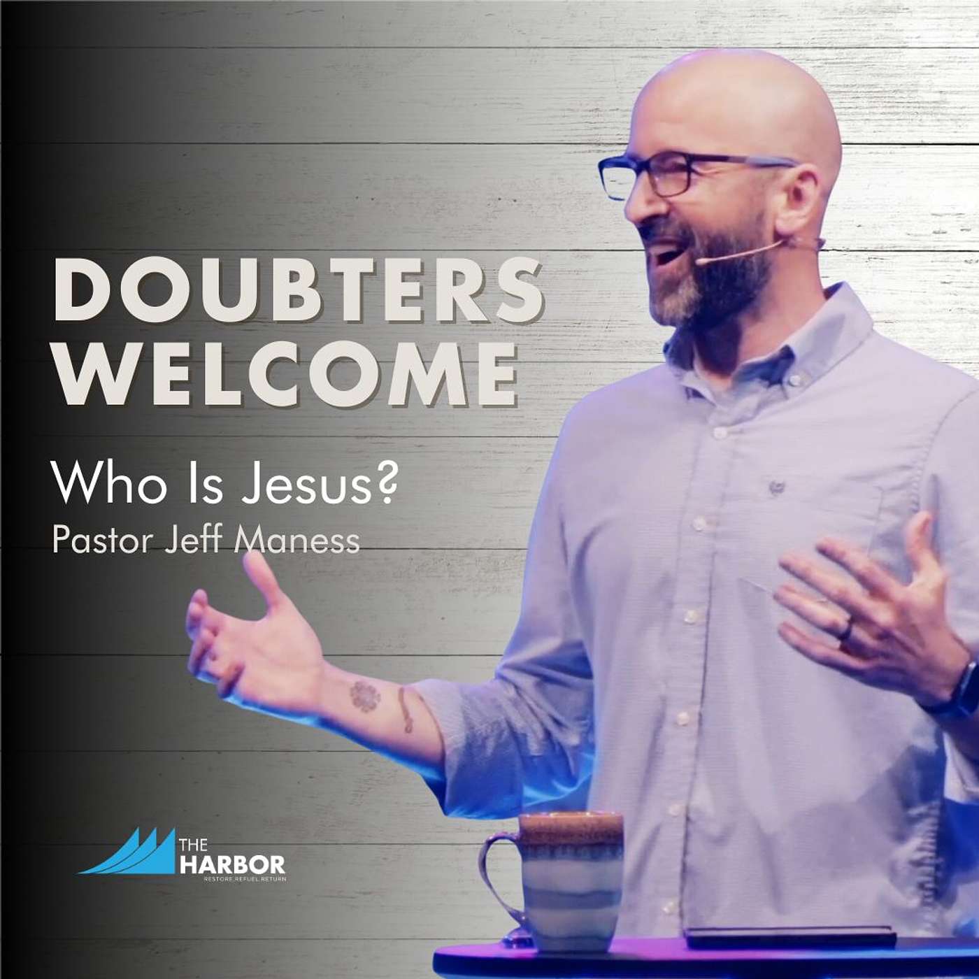 Doubters Welcome: Who Is Jesus?