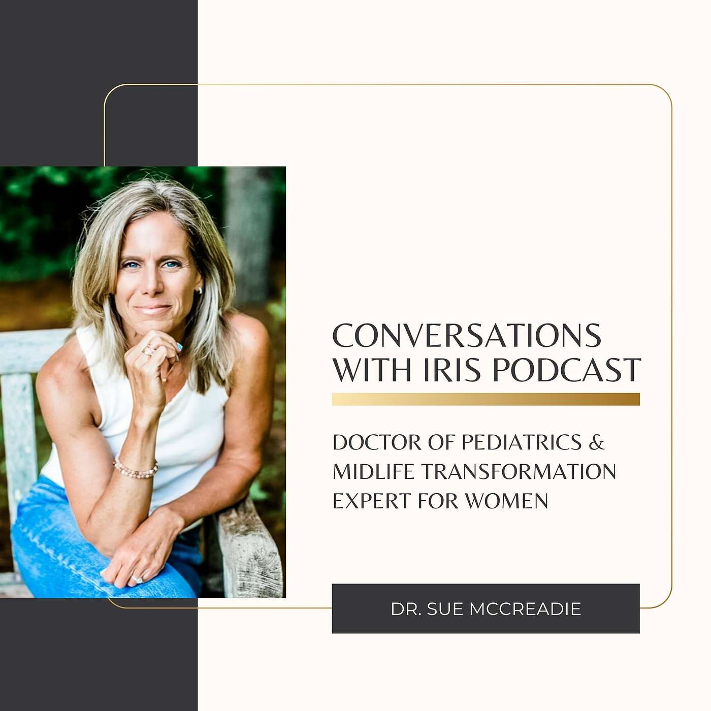 Ep. 59- Dr. Sue McCreadie, Doctor of Pediatrics & Midlife Transformation Expert for Women