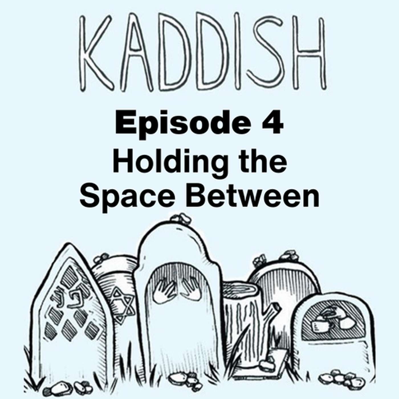 Episode 4: Holding the Space Between episode artwork
