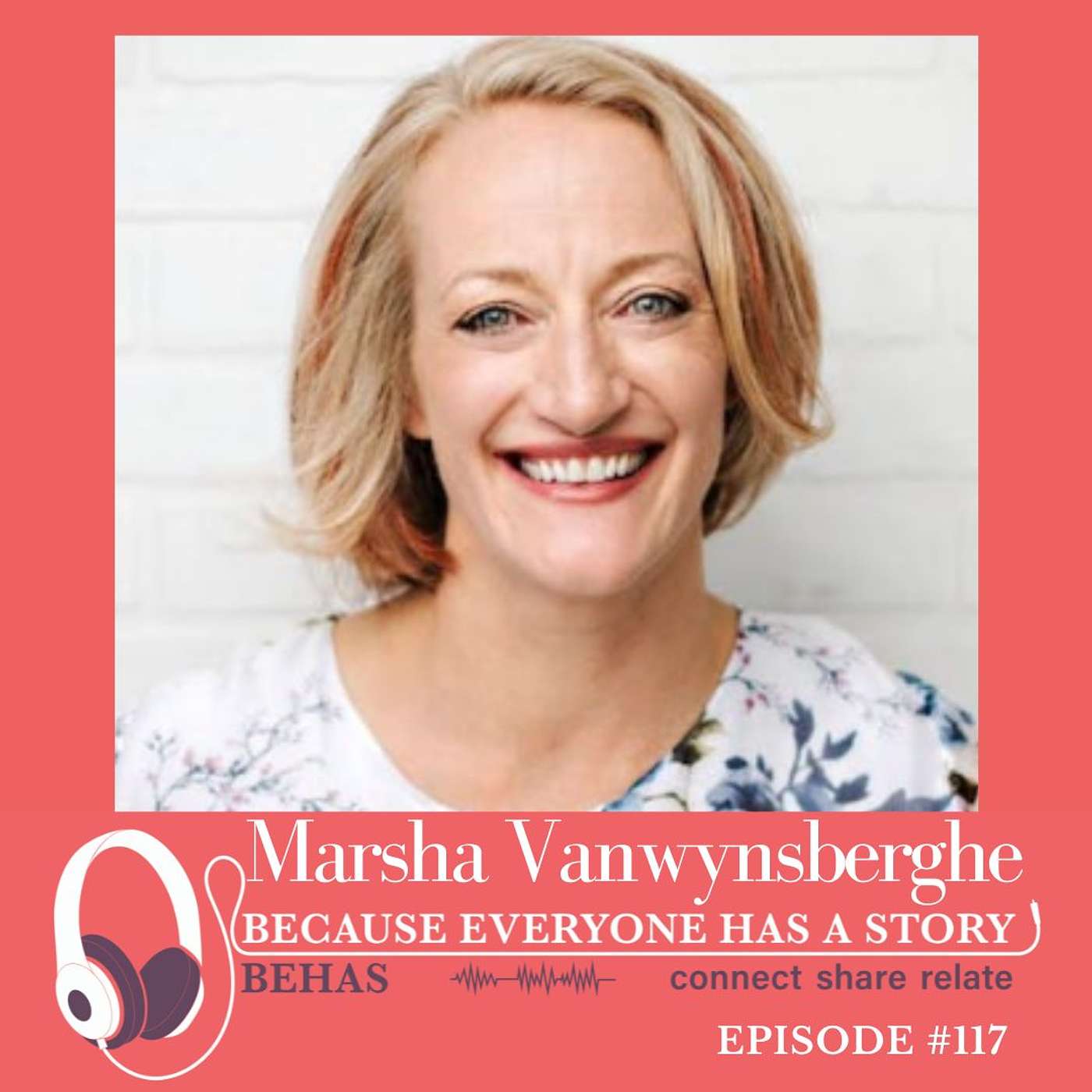 Sharing Stories, Making Choices, and Finding Healing on the Journey of Personal Growth - Marsha Vanwynsberghe : 117 episode artwork