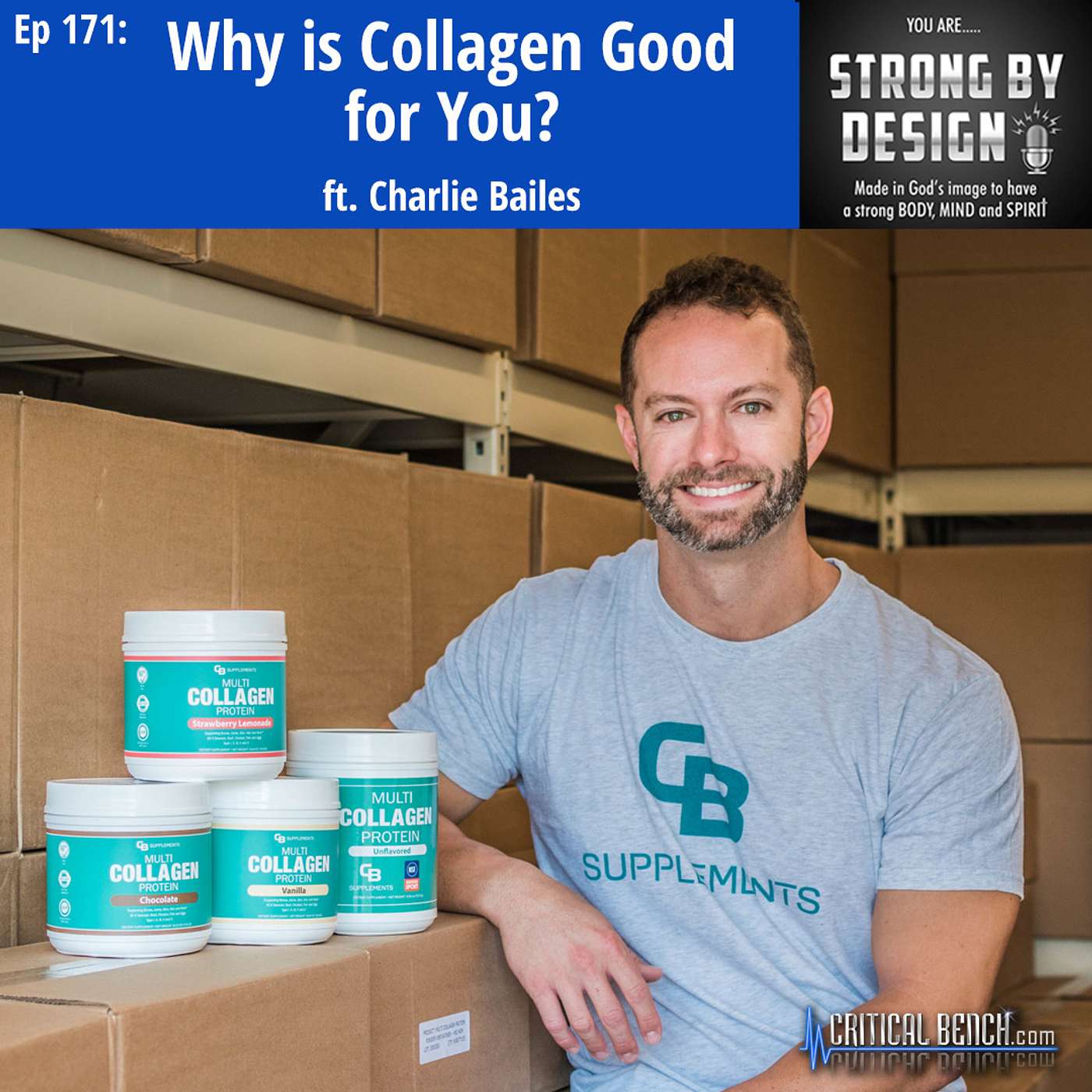 Ep 171 Why is Collagen Good for You? ft. Charlie Bailes