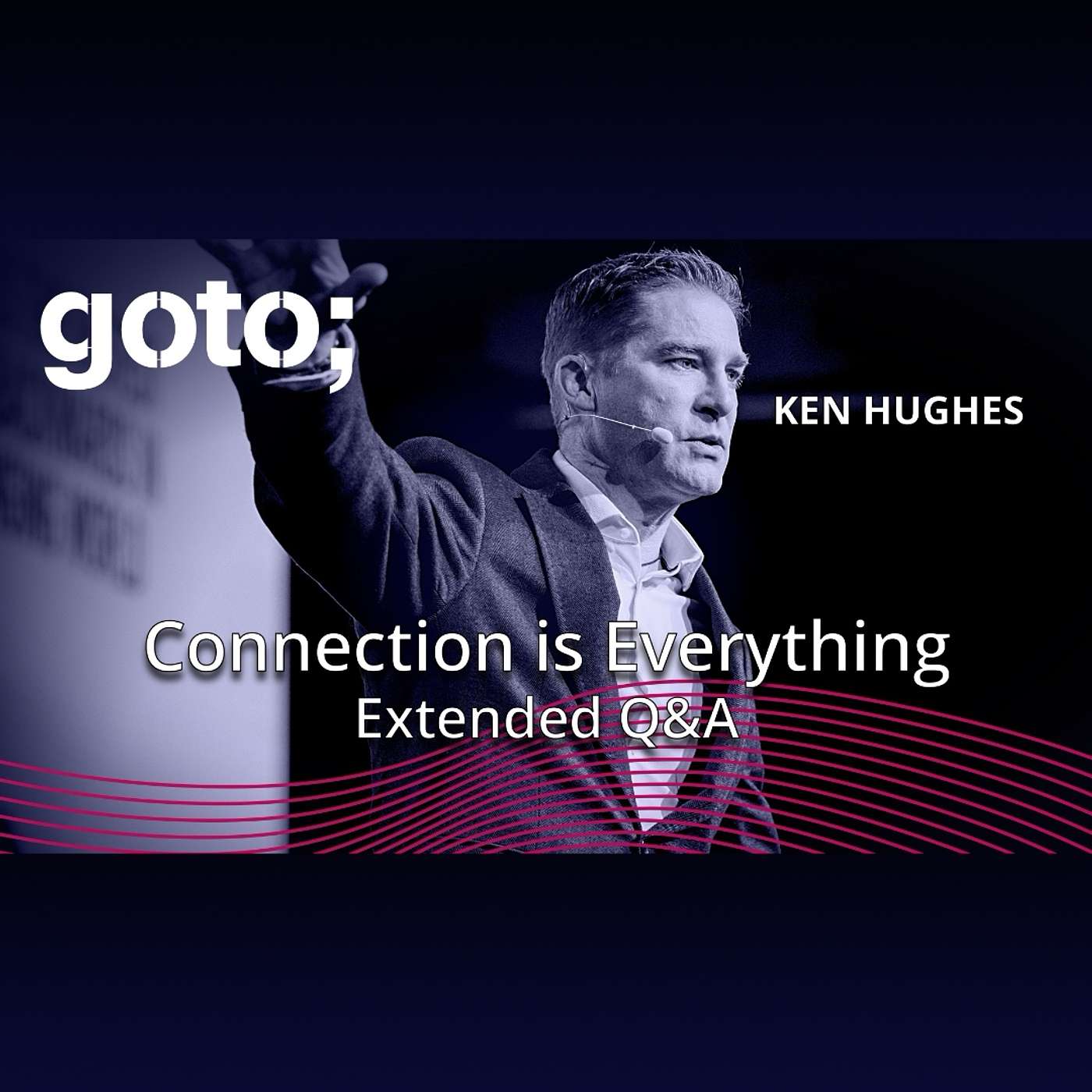Connection is Everything: Extended Q&A  Ken Hughes thumbnail