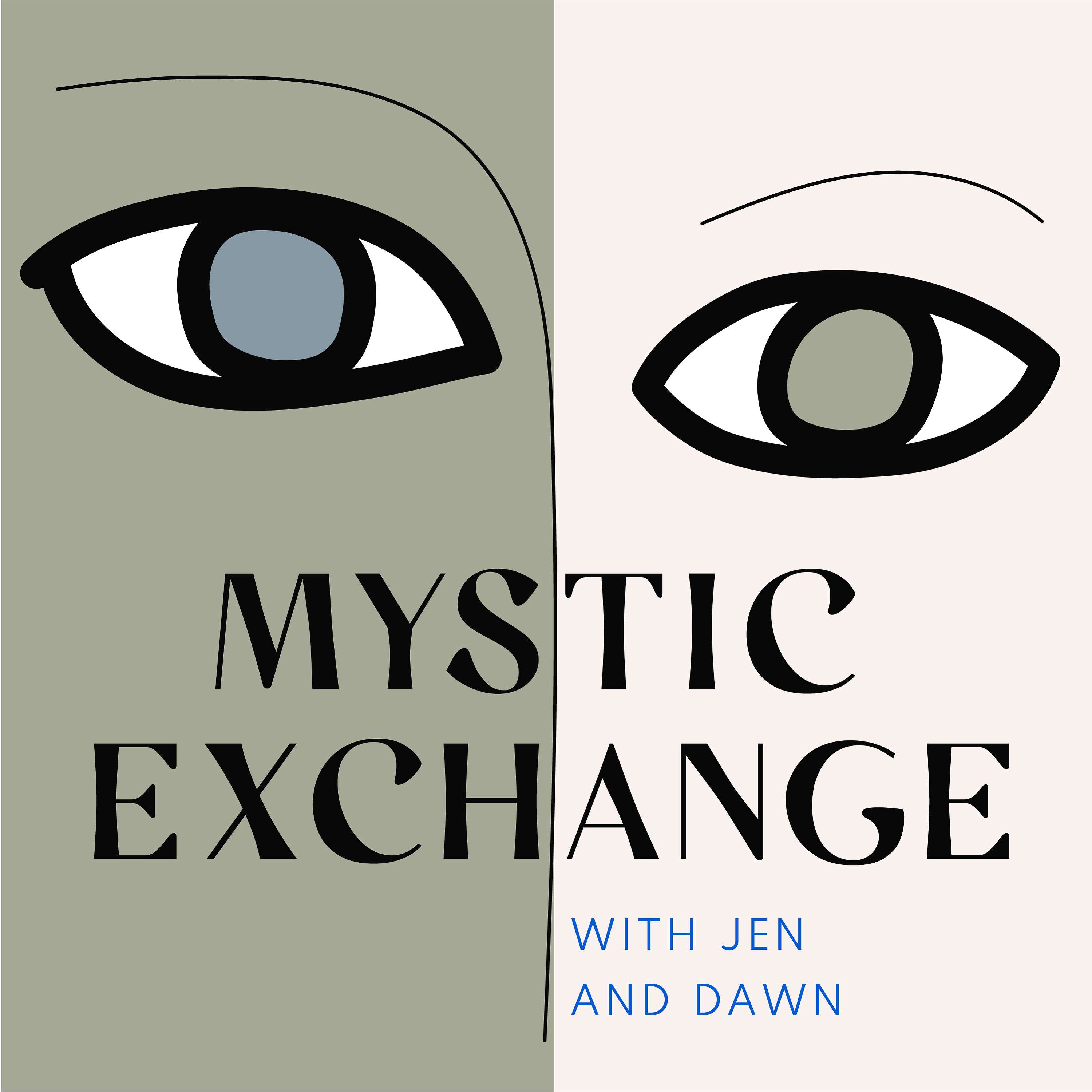 Mystic Exchange with Jen and Dawn