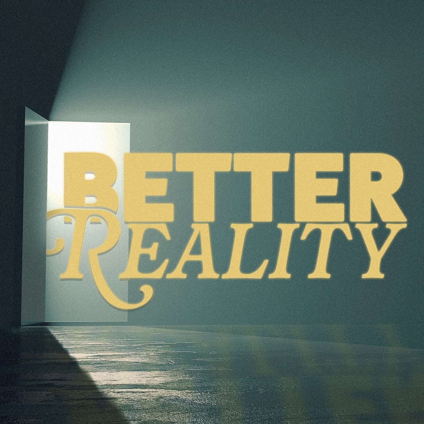 Better Reality: Part 3 episode artwork