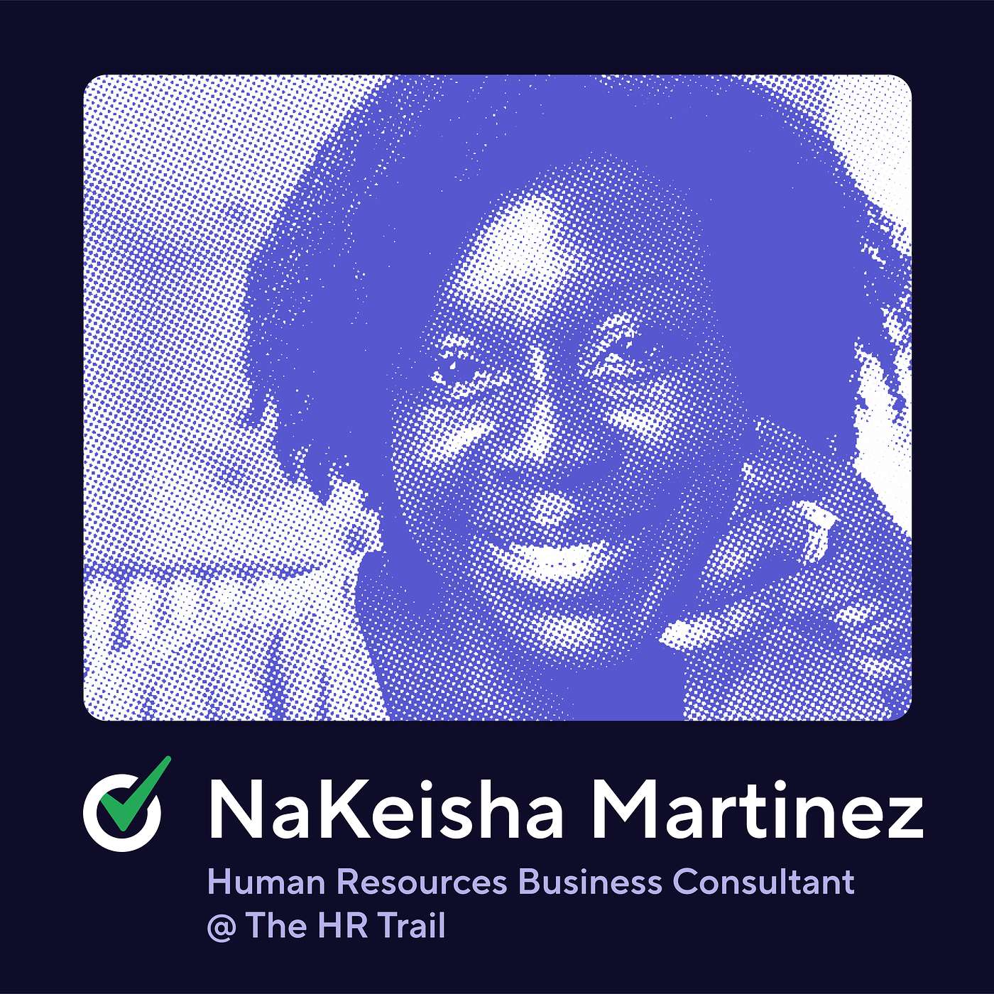 Professional Development for Recruiting Teams with NaKeisha Martinez, Human Resources Business Consultant @ The HR Trail