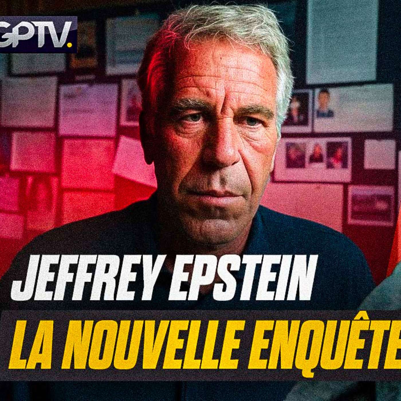 LES NOUVELLES CONCLUSIONS CHOCS DE L’AFFAIRE EPSTEIN | GPTV