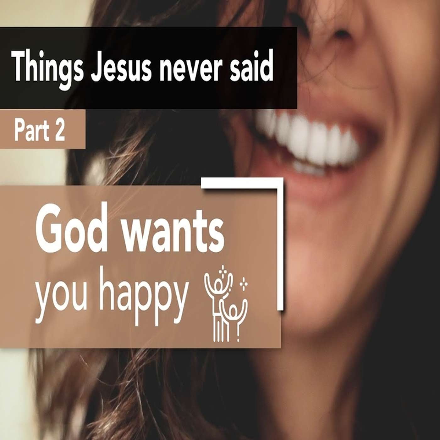 TJNS: Part 2 - God Wants You Happy