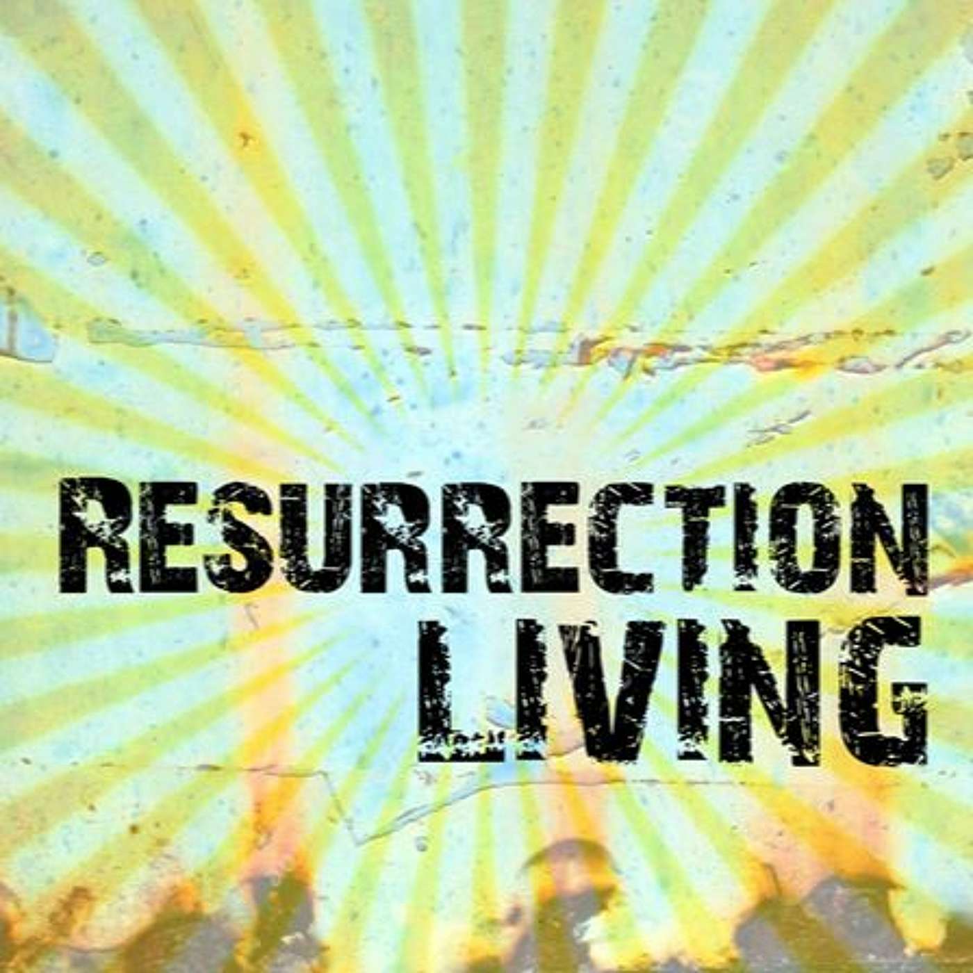 Resurection Living  - Part 1 | Steve Sundby | April 23 2017 episode artwork