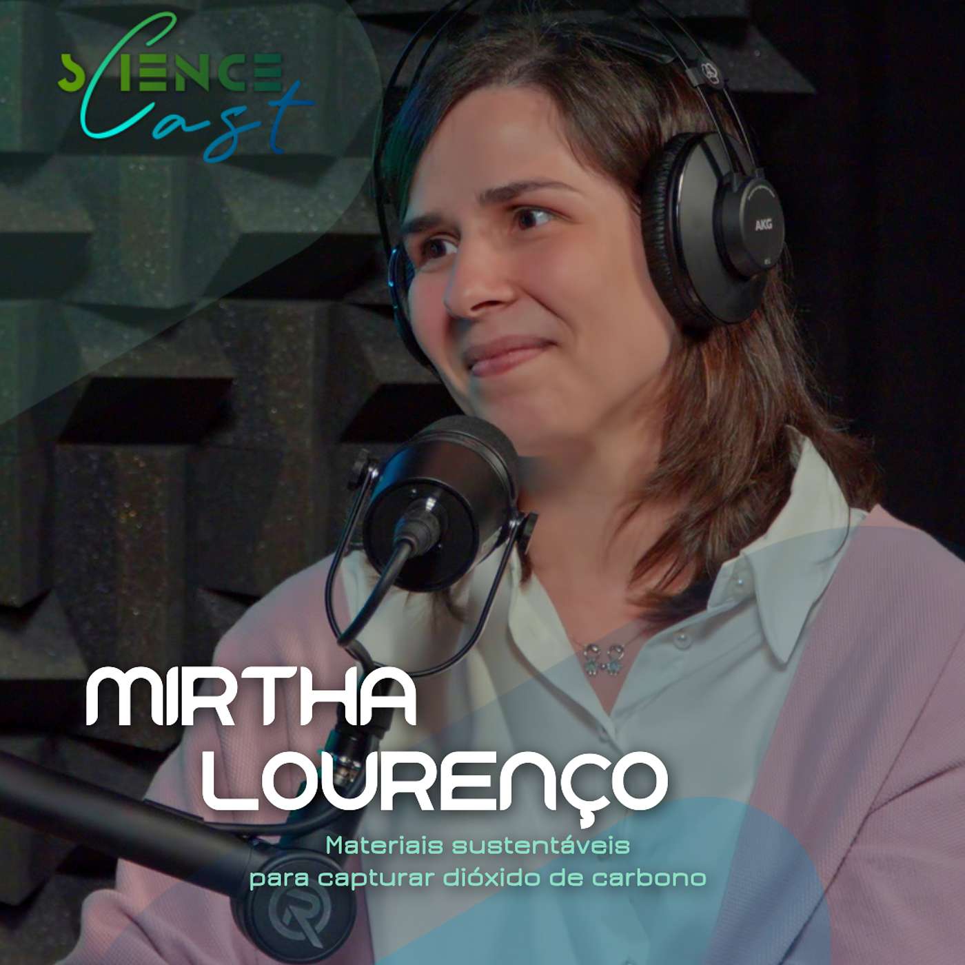 ScienceCast | Ep20 T04 | Mirtha Lourenço - Materiais sustentáveis para capturar dióxido de carbono episode artwork