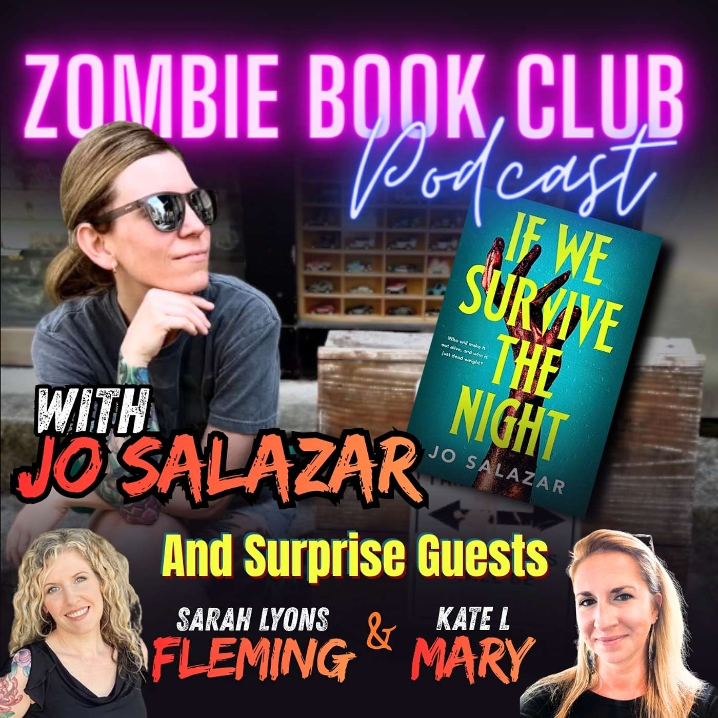 If We Survive the Night: Jo Salazar's Sourcebooks Relaunch (with Surprise Guests Sarah Lyons Fleming & Kate L. Mary) | Zombie Book Club Ep 162 episode artwork