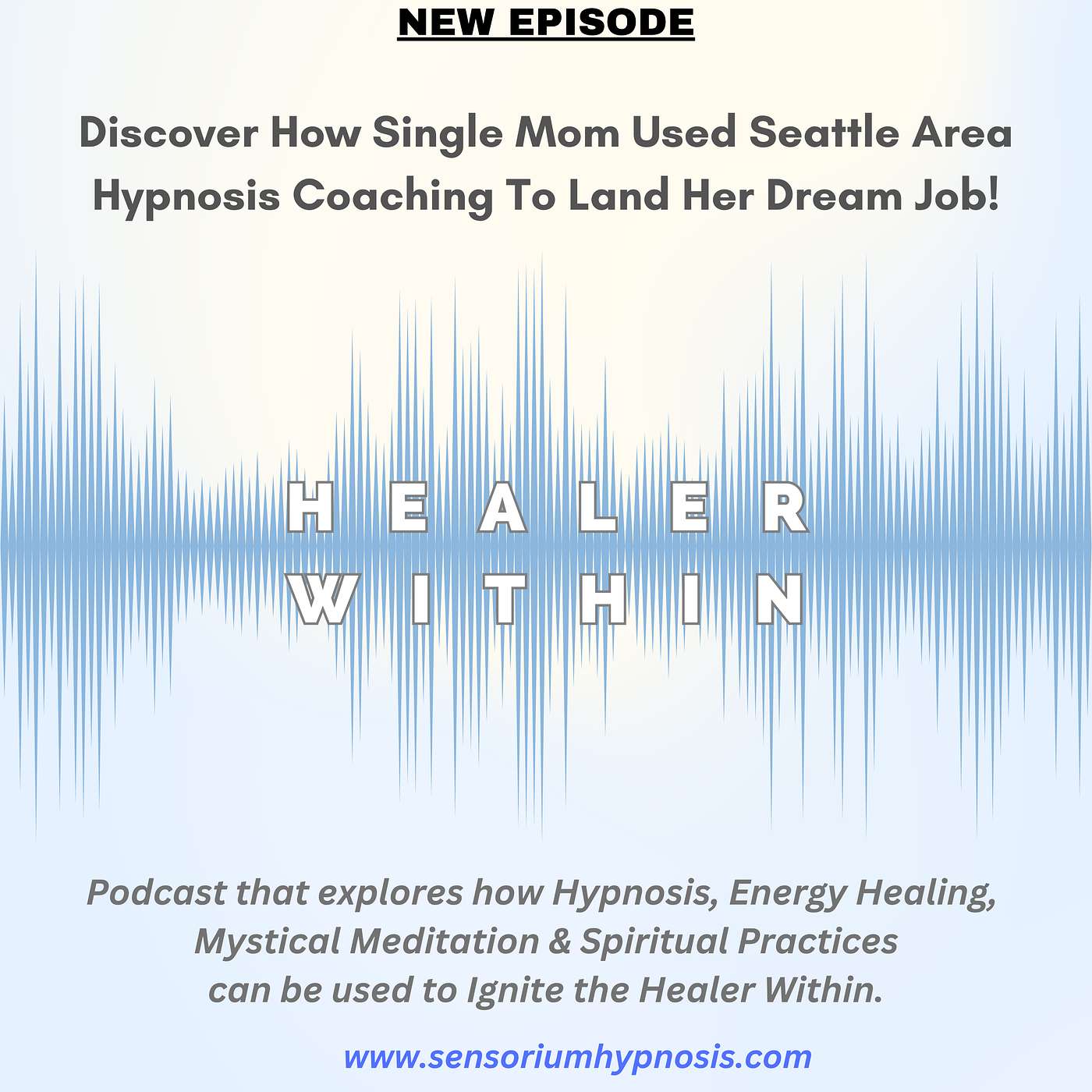 Healer Within Podcast by Sensorium Hypnosis