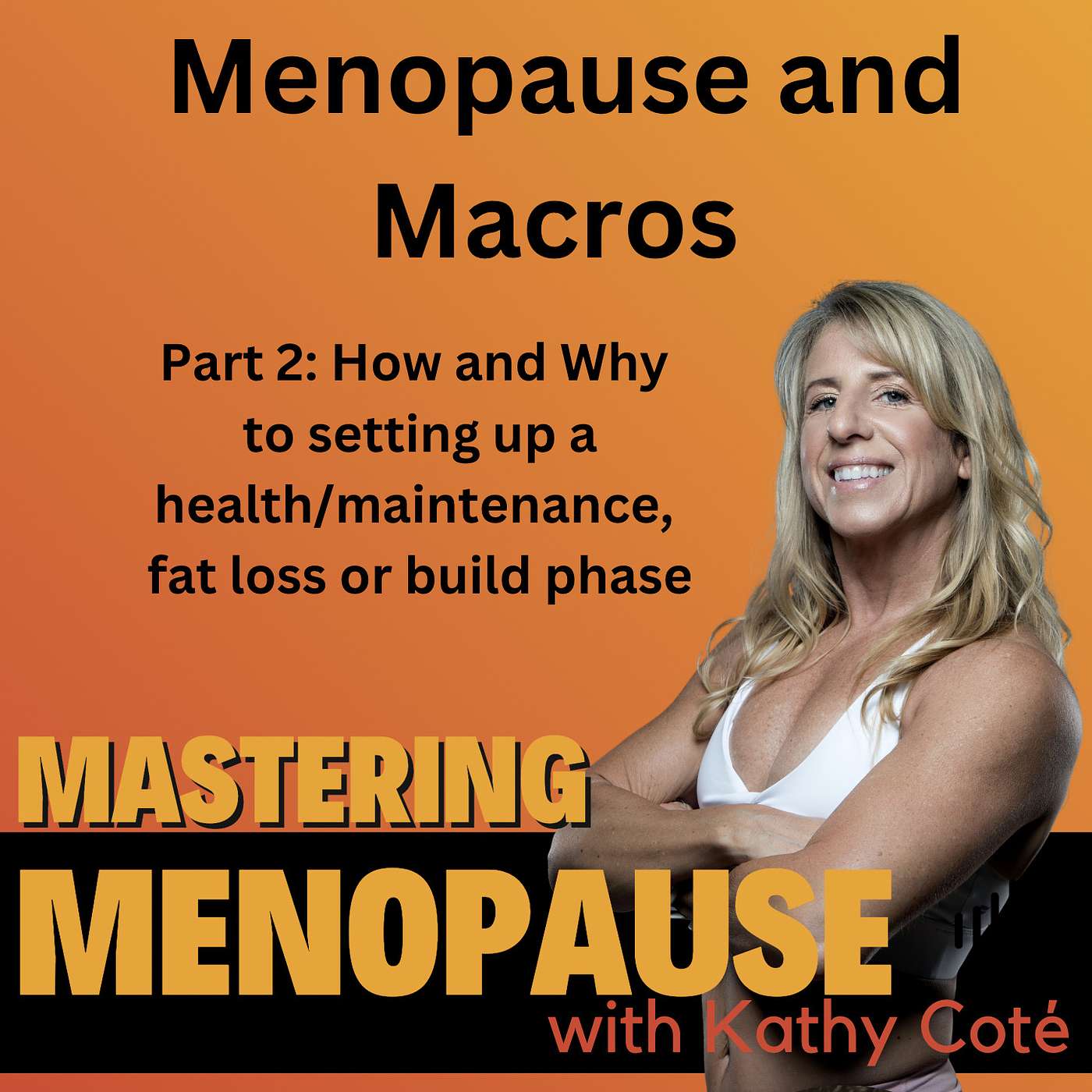 Macros part 2 How and Why to set up a maintenance/health phase, fat loss and build phase episode artwork
