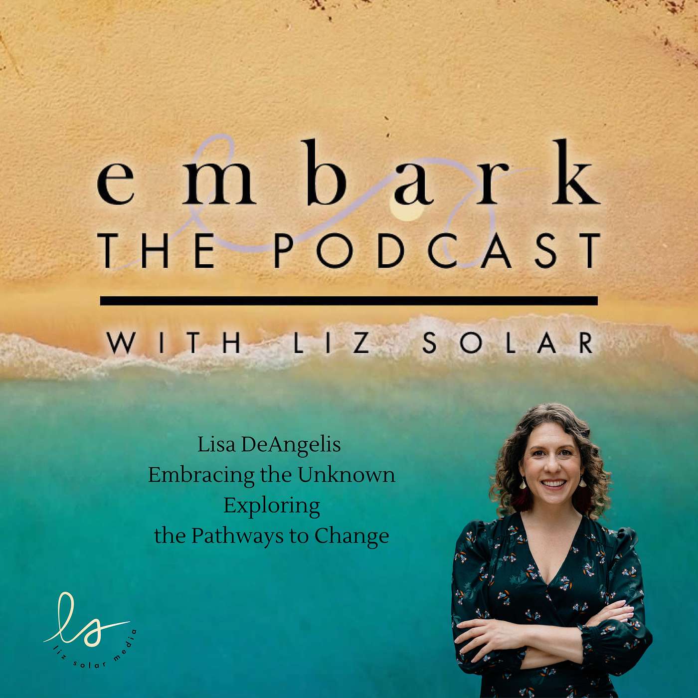 Lisa DeAngelis: Embracing the Unknown and Exploring the Pathways to Change Lisa DeAngelis: Embracing the Unknown and Exploring the Pathways to Change