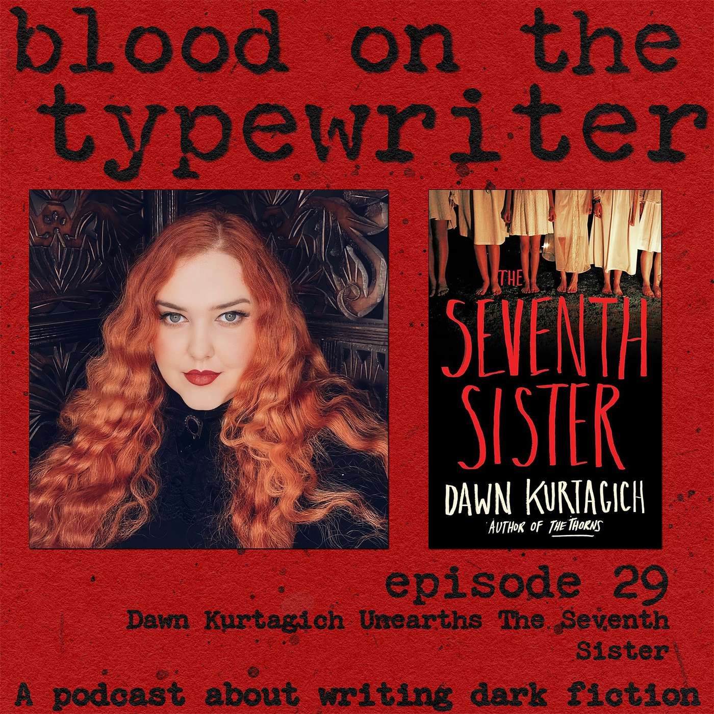 29. Dawn Kurtagich Unearths The Seventh Sister 29. Dawn Kurtagich Unearths The Seventh Sister