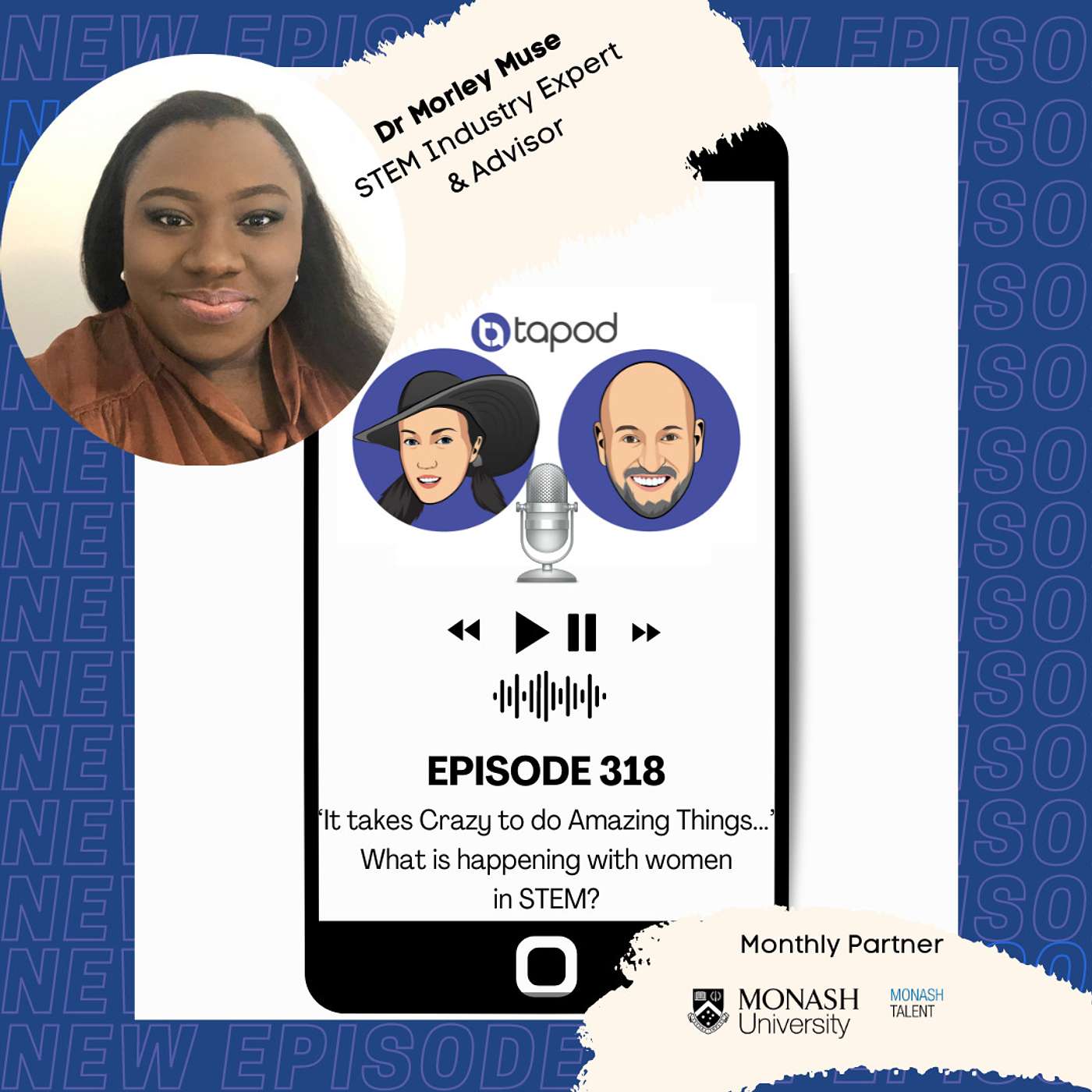 Episode 318 - 'It takes Crazy to do Amazing Things...' What is happening with Women in STEM?