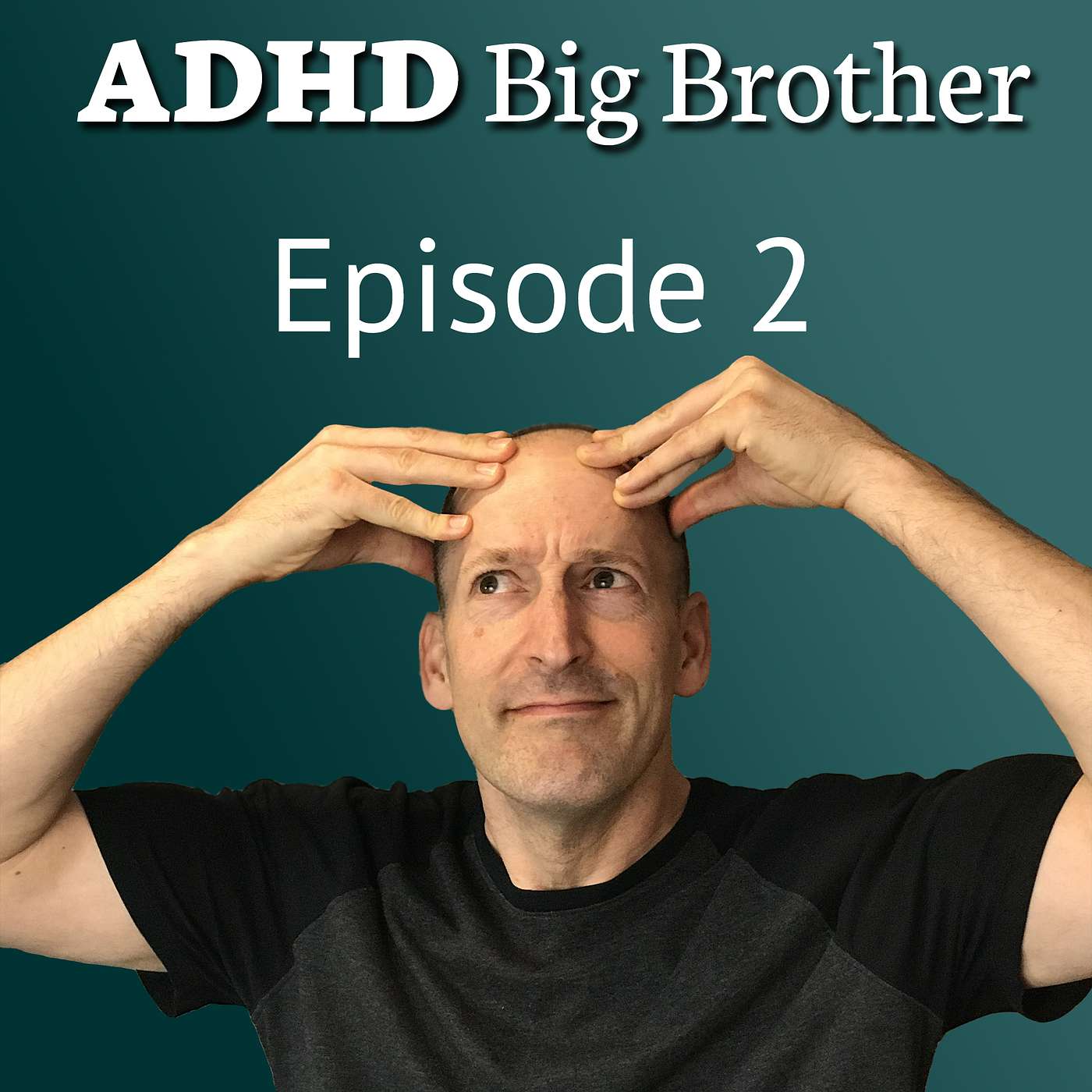ADHD Big Brother - ADHD and Depression Solutions, Laughter, and Thoughts