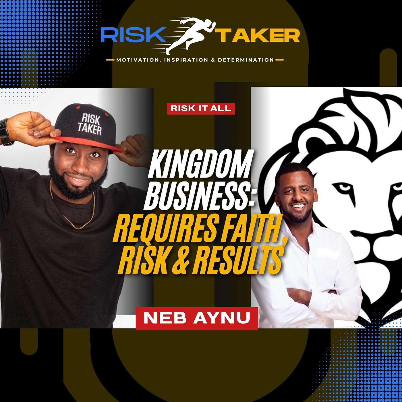 Kingdom Business: Requires Faith, Risk, and Results S3:E14