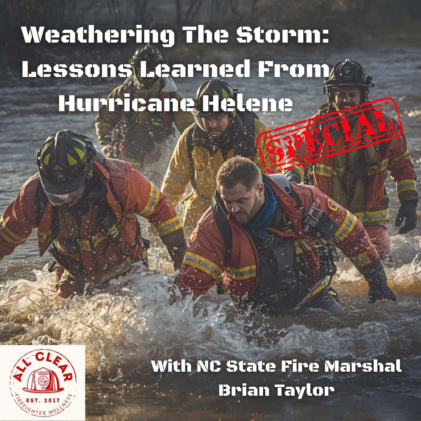 Weathering The Storm: Lesson Learned From Hurricane Helene - With Guest Brian Taylor NC State Fire Marshal