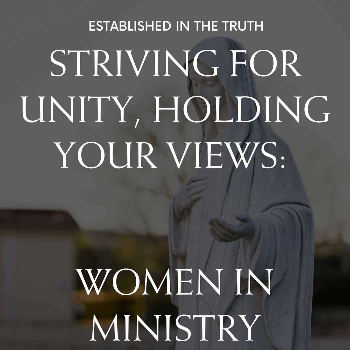 Striving For Unity, Holding Your Views: Women In Ministry Striving For Unity, Holding Your Views: Women In Ministry