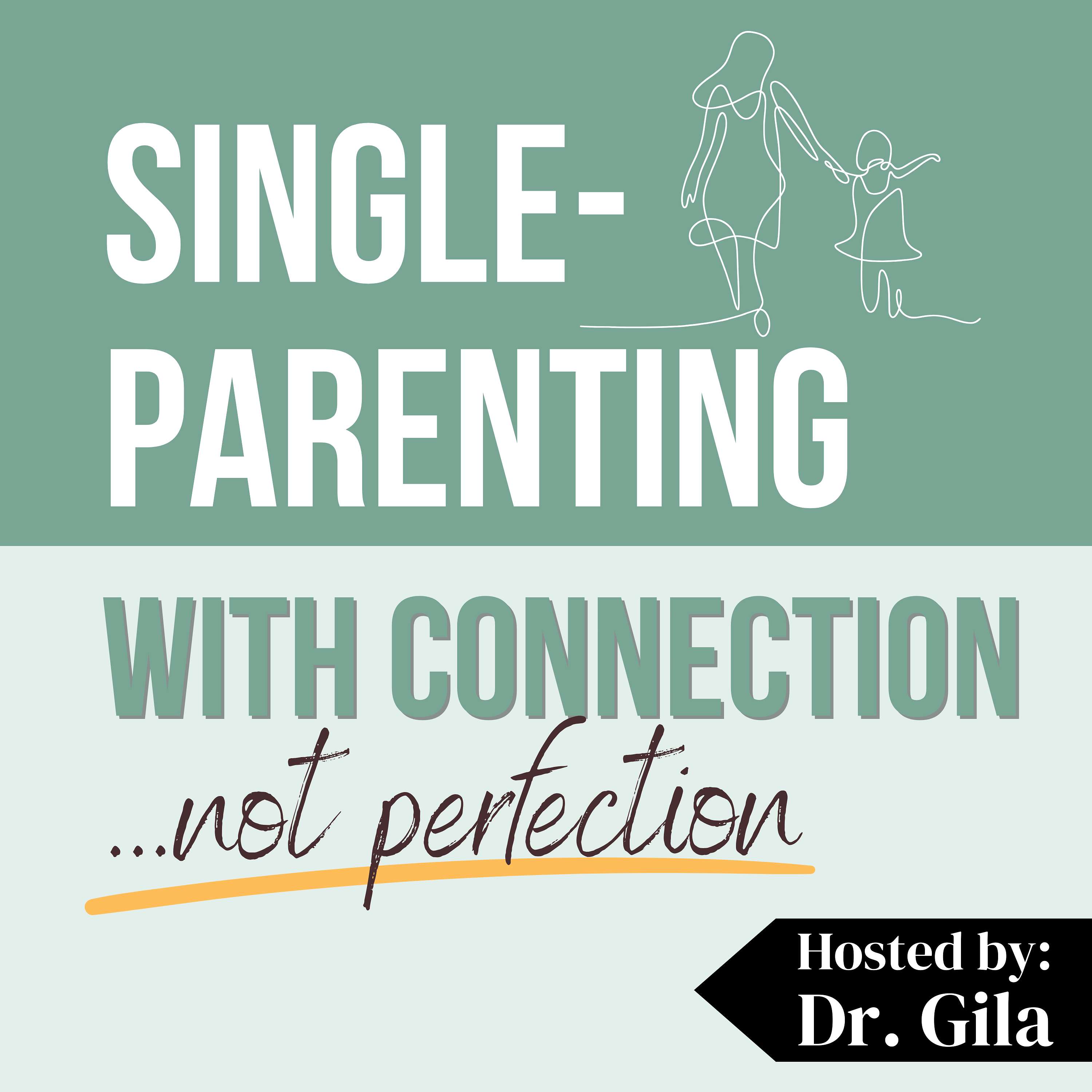 Single-Parenting with Connection (NOT Perfection)