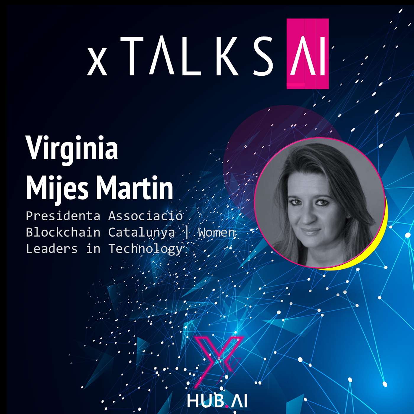 ARCHIVO xTALKS.AI #24 VIRGINIA MIJES MARTÍN : Tecnología. Metaverso. Blockchain. Crypto. Defi. NFT. Talento. Women in Technology.