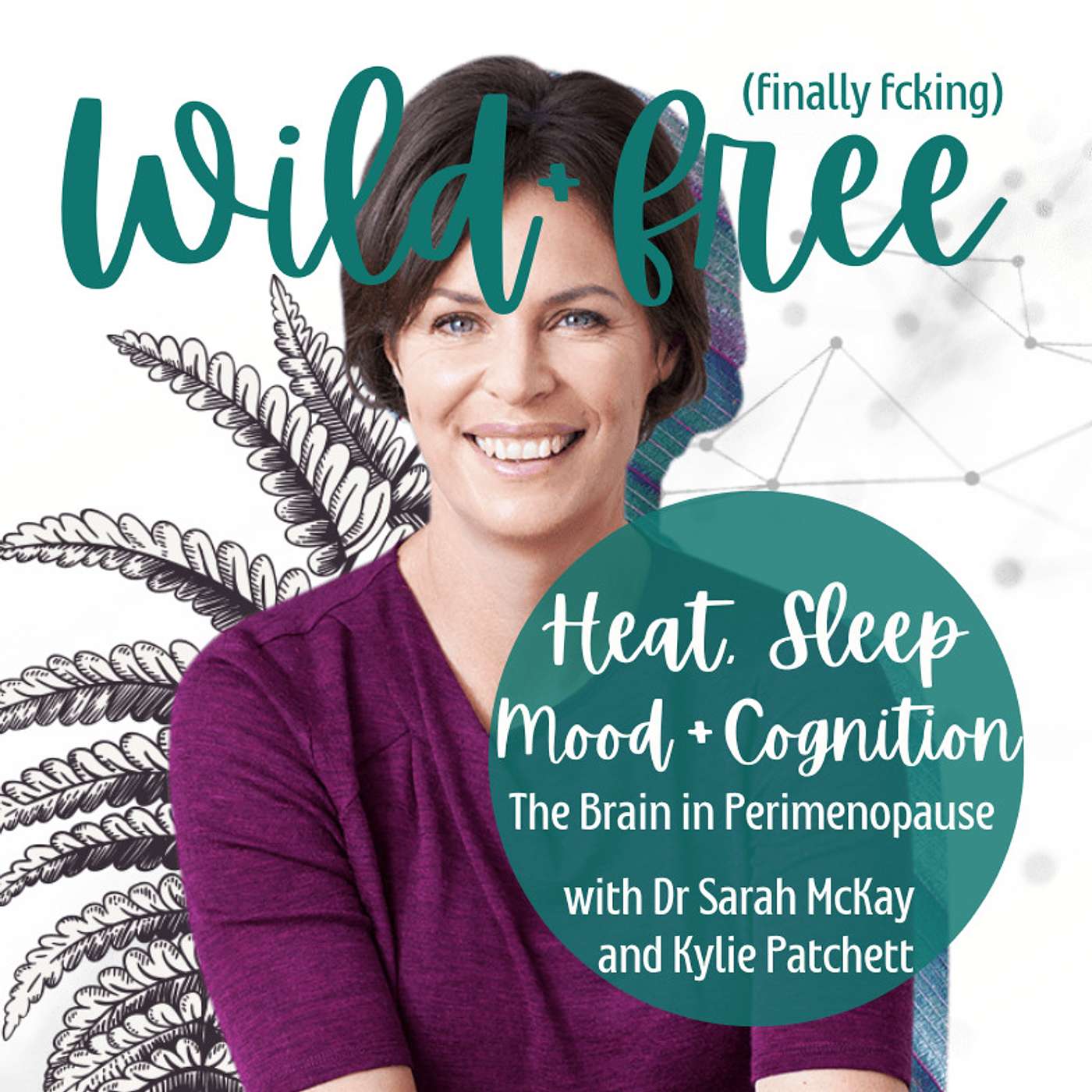 Heat, Sleep, Mood + Cognition: The Brain in Perimenopause with Dr Sarah McKay