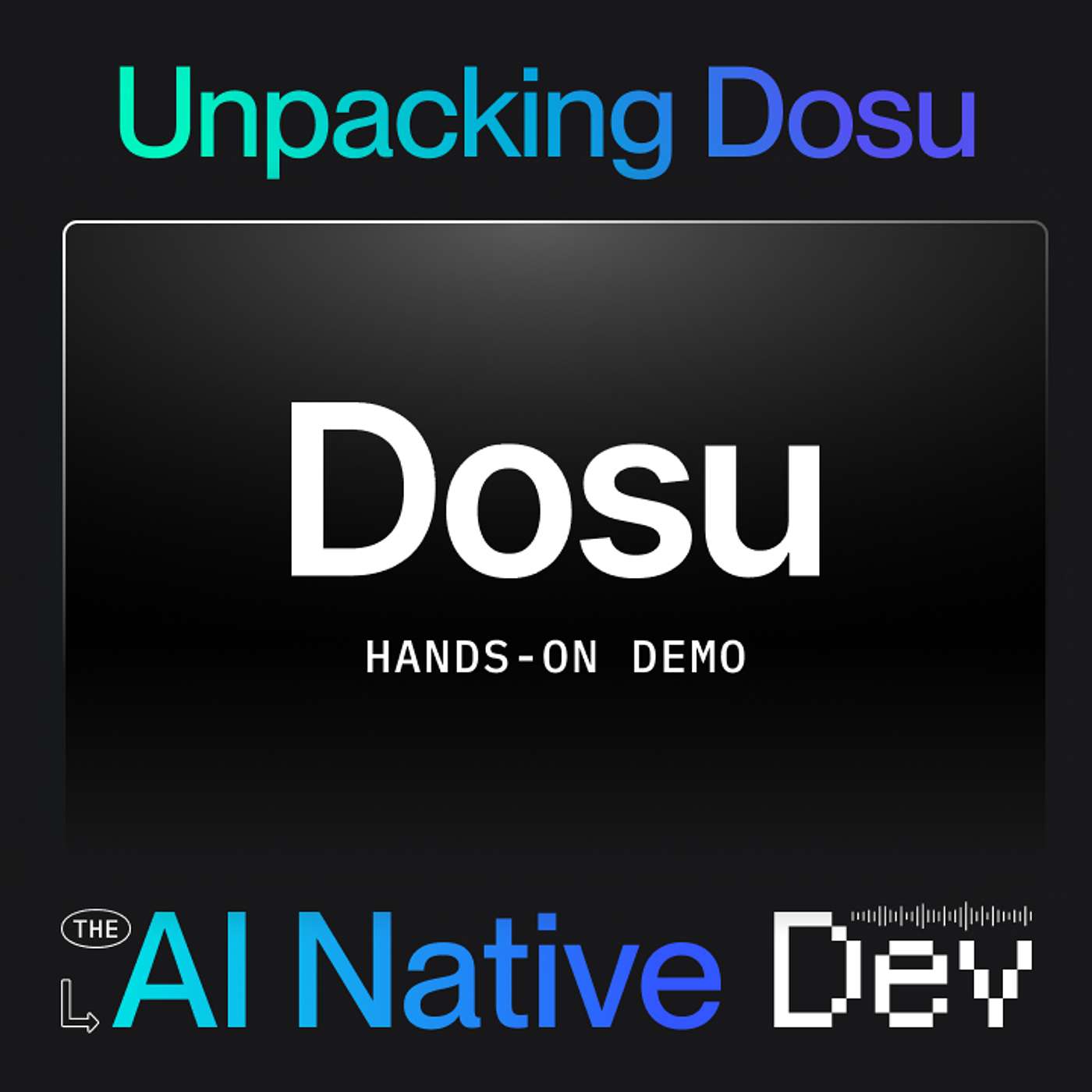 Unpacking Dosu: AI's Role in Assisted Development