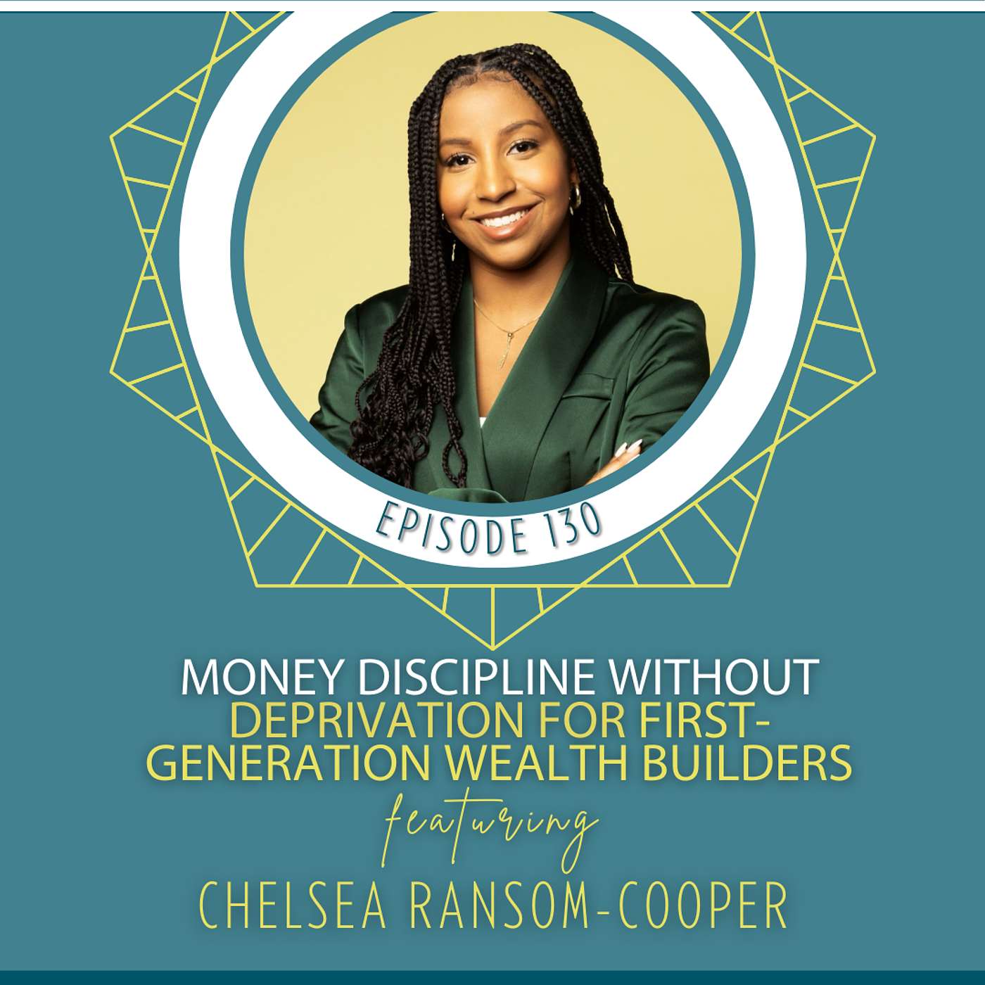 Money Discipline Without Deprivation for First-Generation Wealth Builders with Chelsea Ransom-Cooper