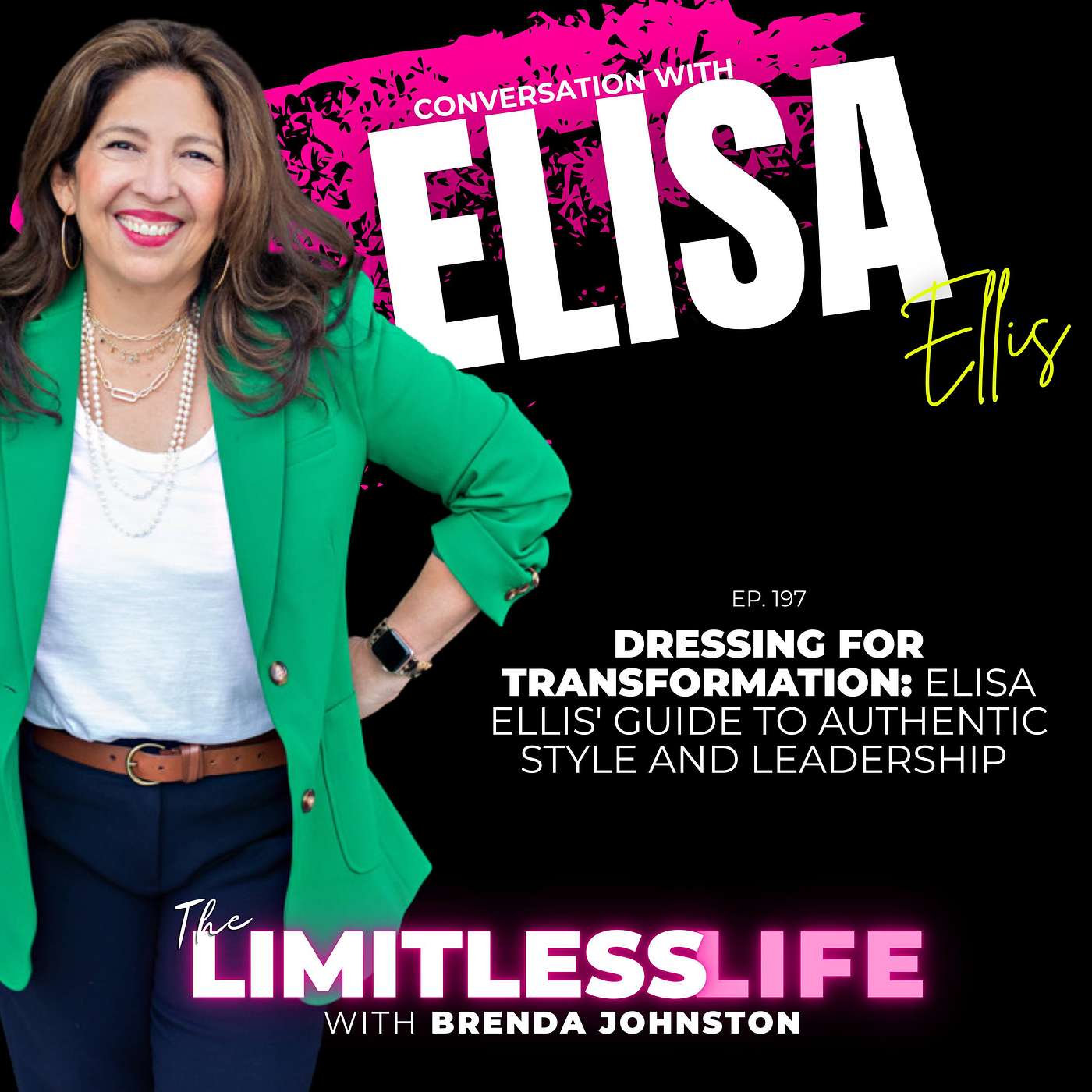 Dressing for Transformation: Elisa Ellis' Guide to Authentic Style and Leadership - ep. 197 episode artwork