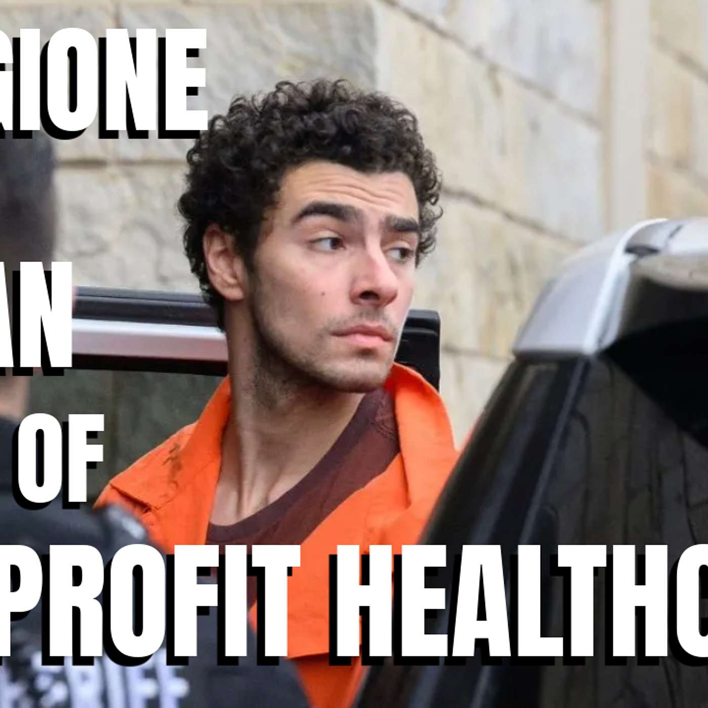 Mangione and the Human Cost of For-Profit Healthcare! | Thinking Out Loud