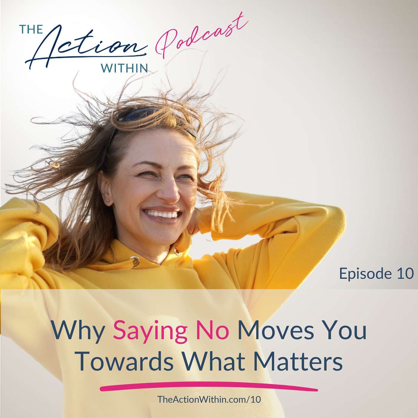 10: Why Saying No Moves You Towards What Matters episode artwork