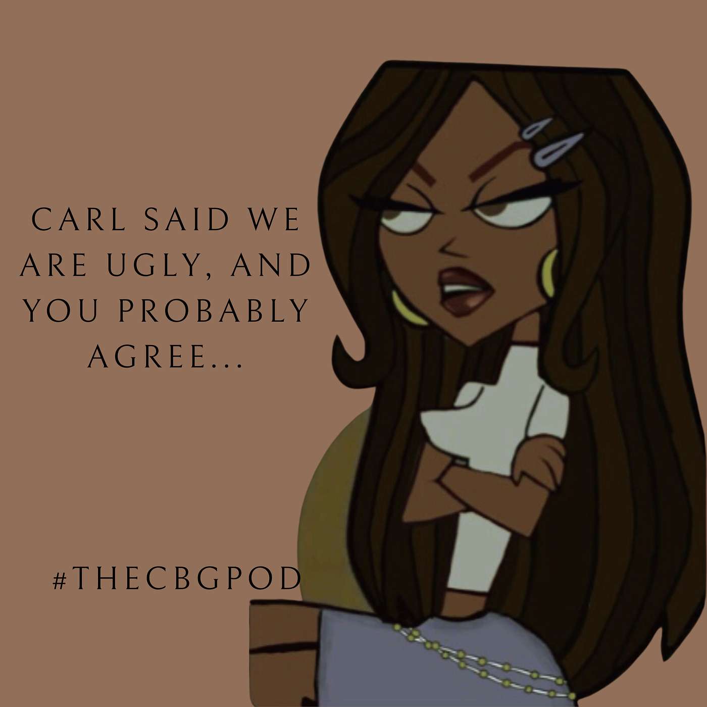 Part 1:Carl said we are ugly, and you probably agree episode artwork