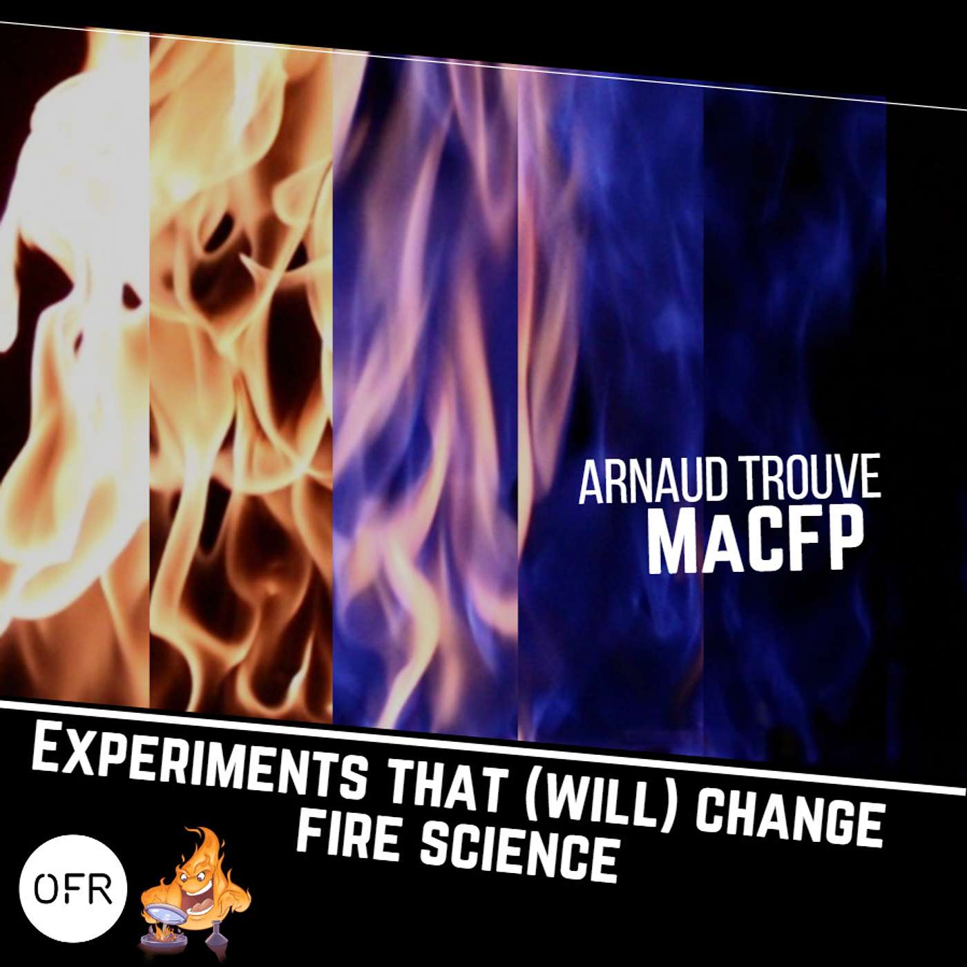 104 - Experiments that will change fire science pt. 6 - MaCFP with Arnaud Trouve