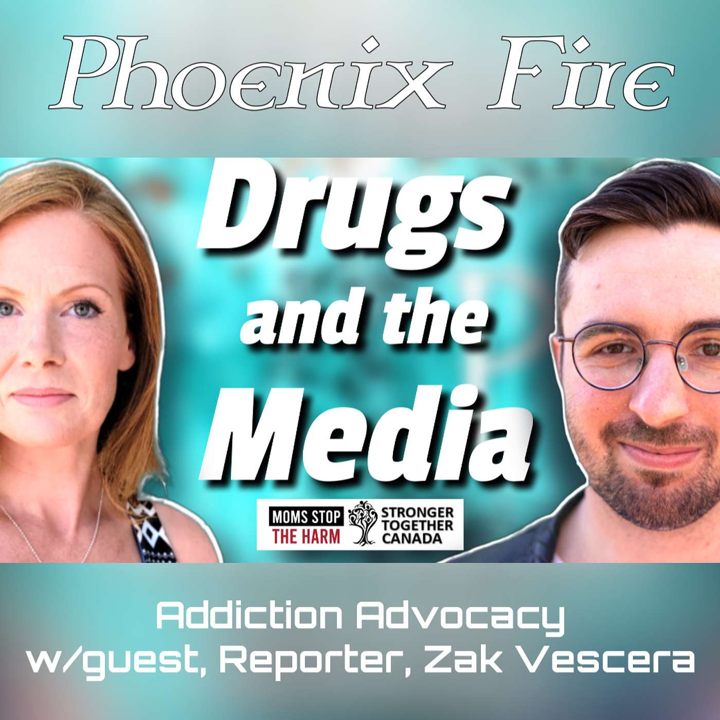 Addiction Advocacy w/guest, Reporter Zak Vescera. Phoenix Fire Episode 19. episode artwork